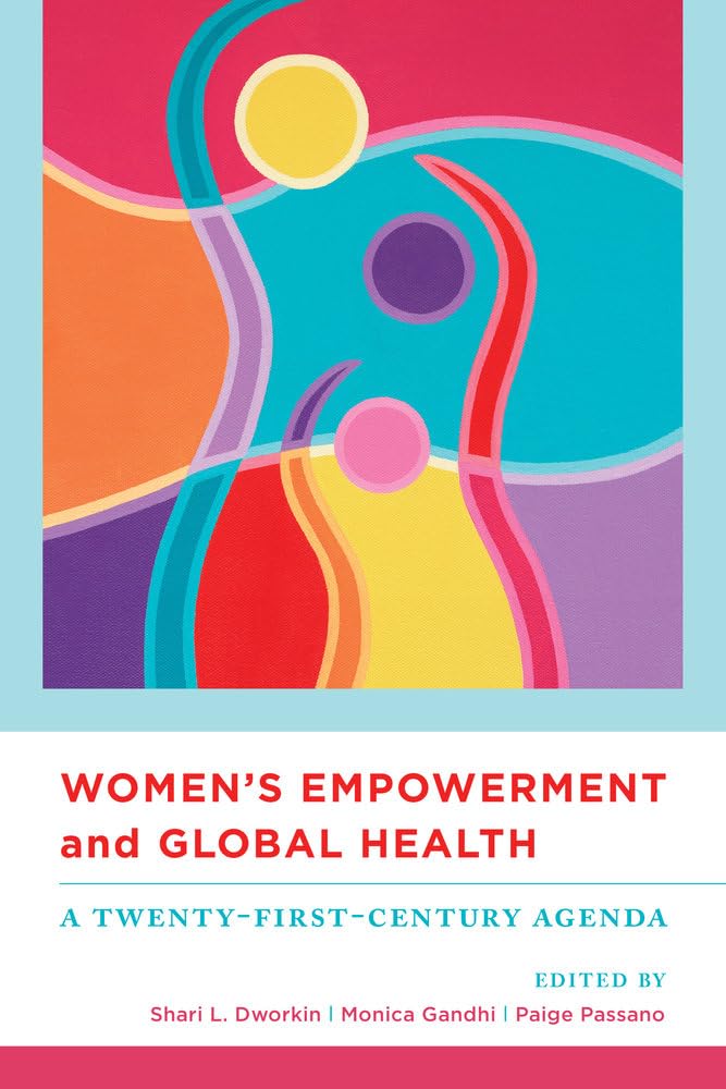 Women's Empowerment and Global Health: A Twenty-First-Century Agenda book