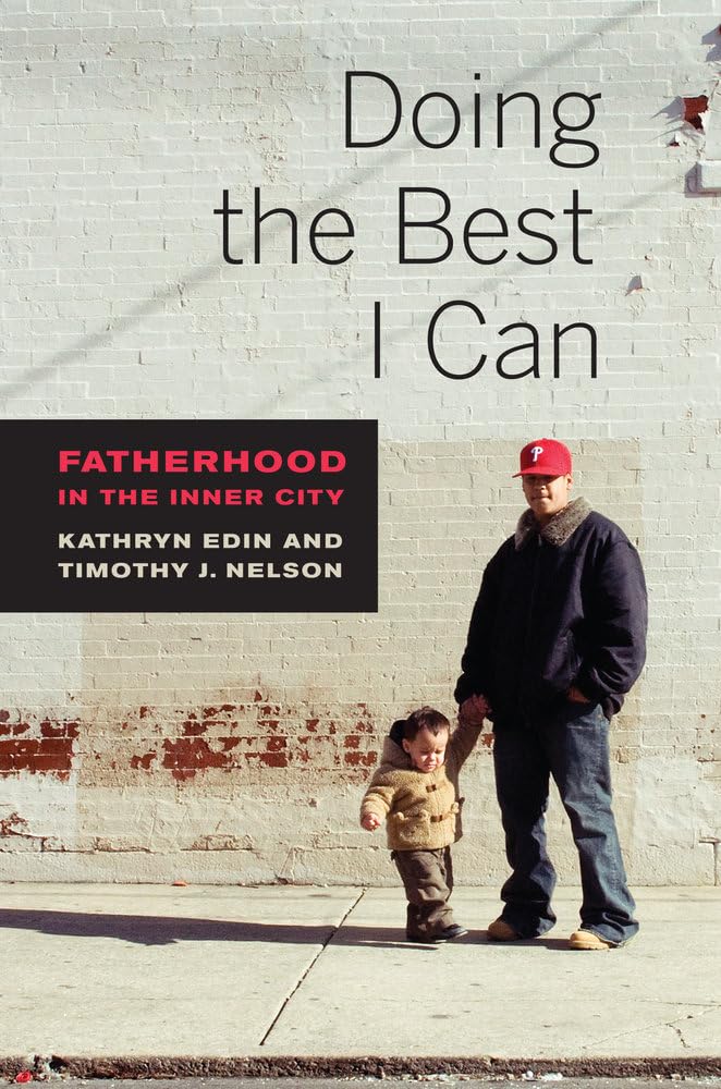 Doing the Best I Can: Fatherhood in the Inner City Partnership & Love