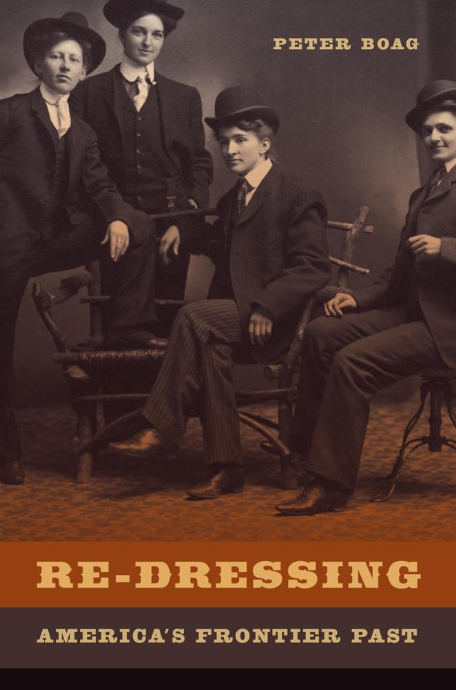 Boag, P: Re-Dressing America′s Frontier Past Books