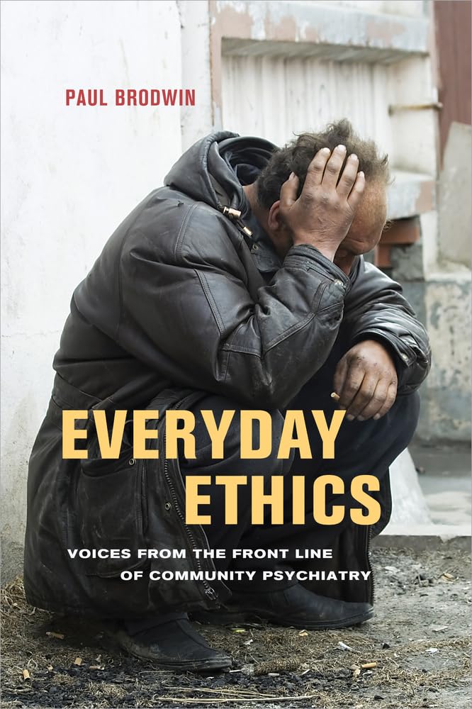 Everyday Ethics: Voices from the Front Line of Community Psychiatry Medicine
