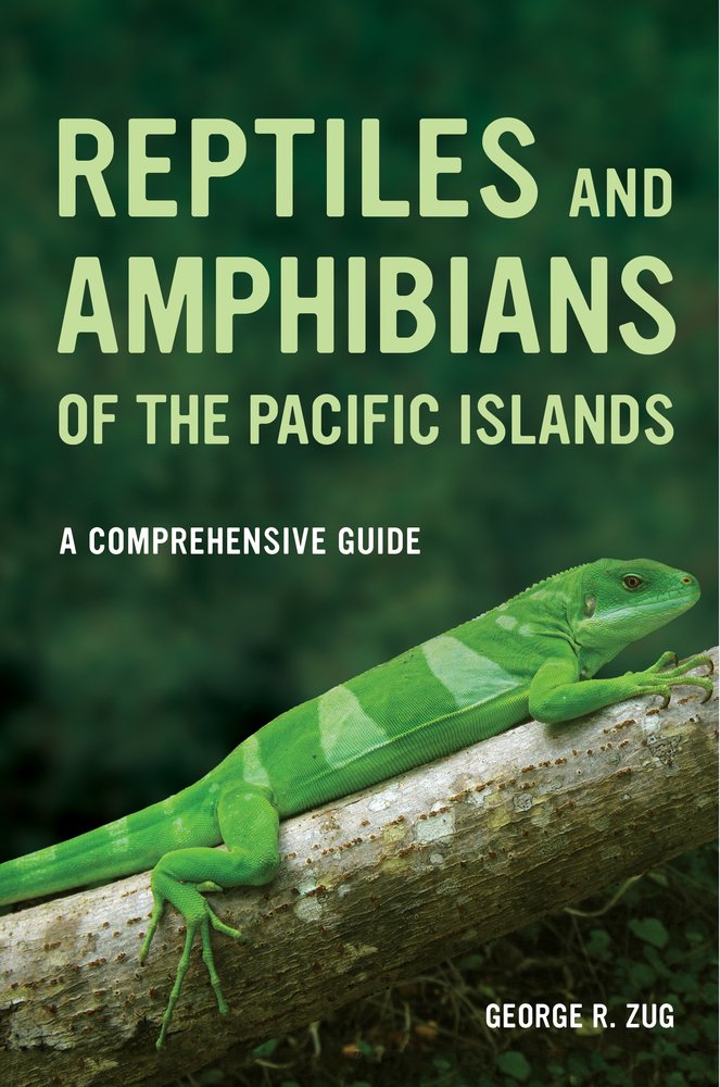 Reptiles and Amphibians of the Pacific Islands: A Comprehensive Guide book