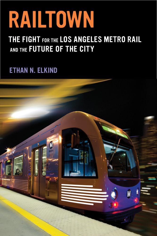 Railtown: The Fight for the Los Angeles Metro Rail and the Future of the City book