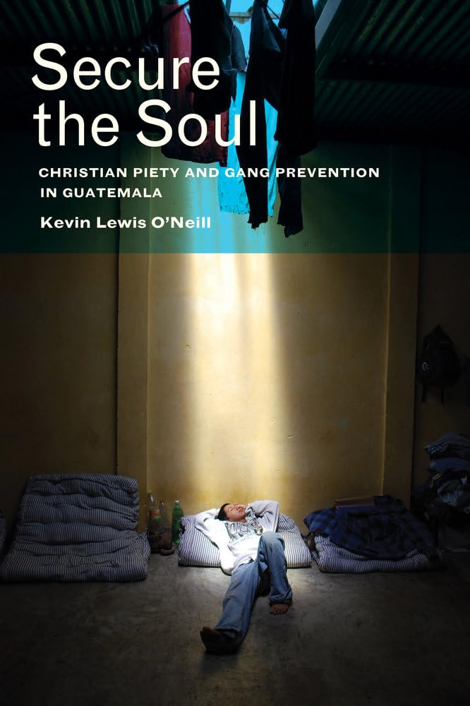 Secure the Soul: Christian Piety and Gang Prevention in Guatemala Law