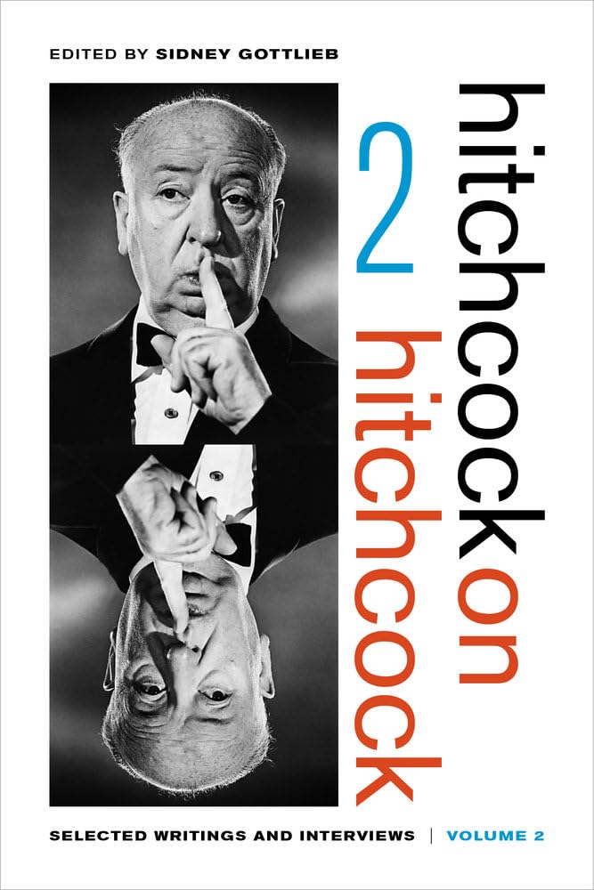 Hitchcock on Hitchcock, Volume 2: Selected Writings and Interviews Film, Art & Culture