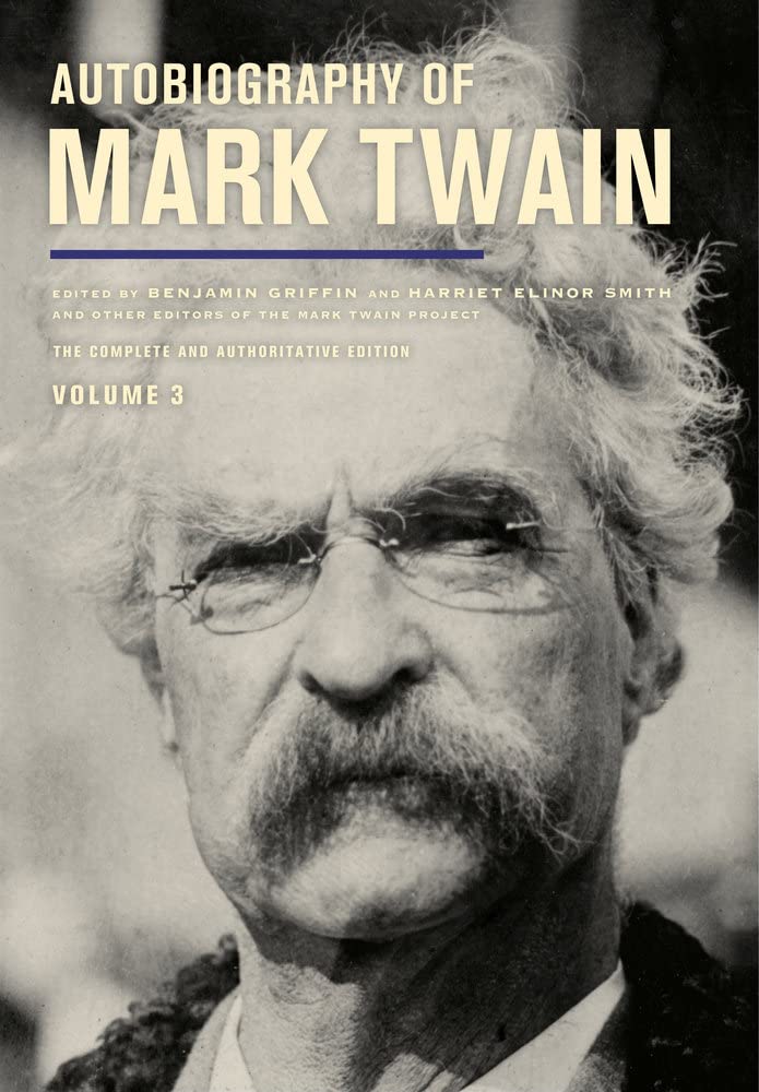 Autobiography of Mark Twain, Volume 3: The Complete and Authoritative Edition (The Mark Twain Papers, Band 3) Contemporary literature