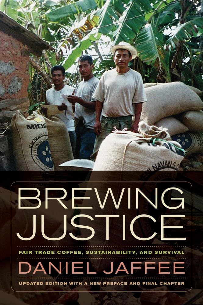 Brewing Justice: Fair Trade Coffee, Sustainability, and Survival Social Sciences