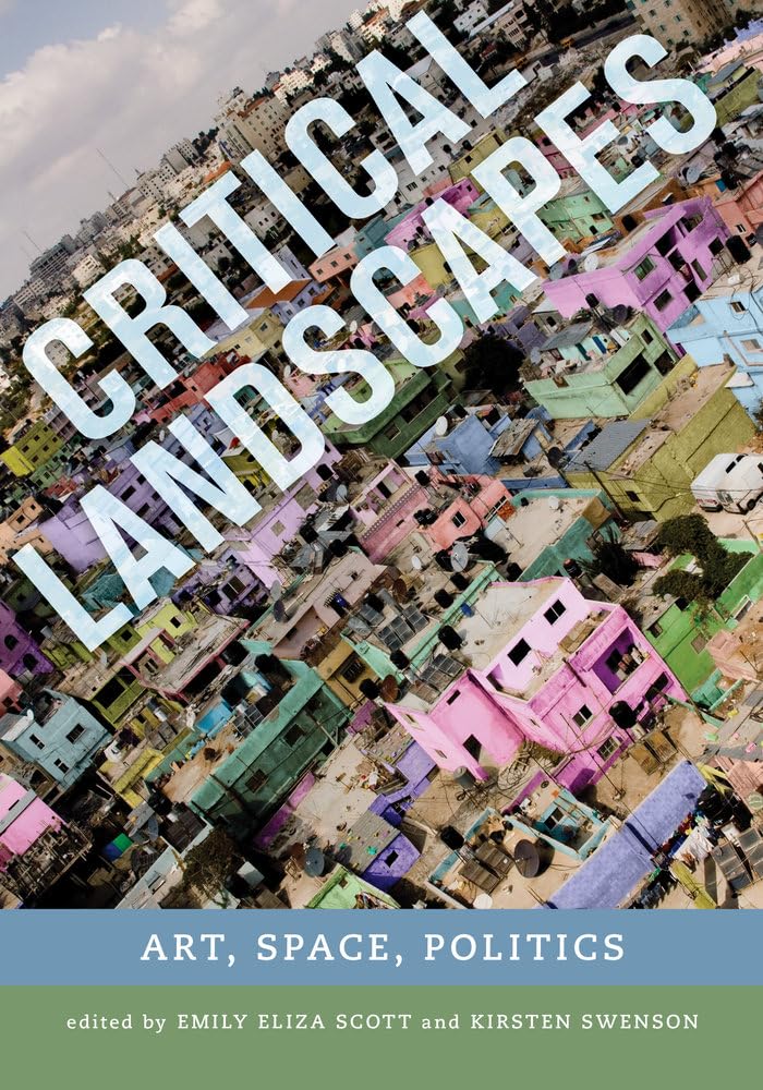 Critical Landscapes: Art, Space, Politics book
