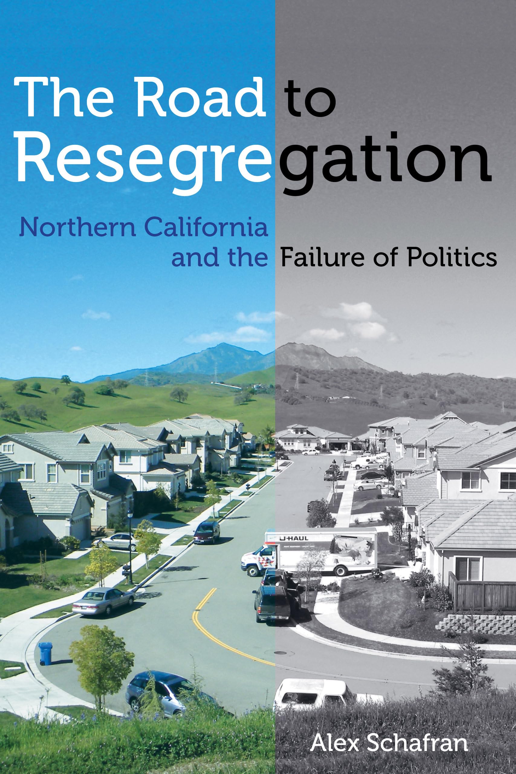 The Road to Resegregation: Northern California and the Failure of Politics Social Sciences