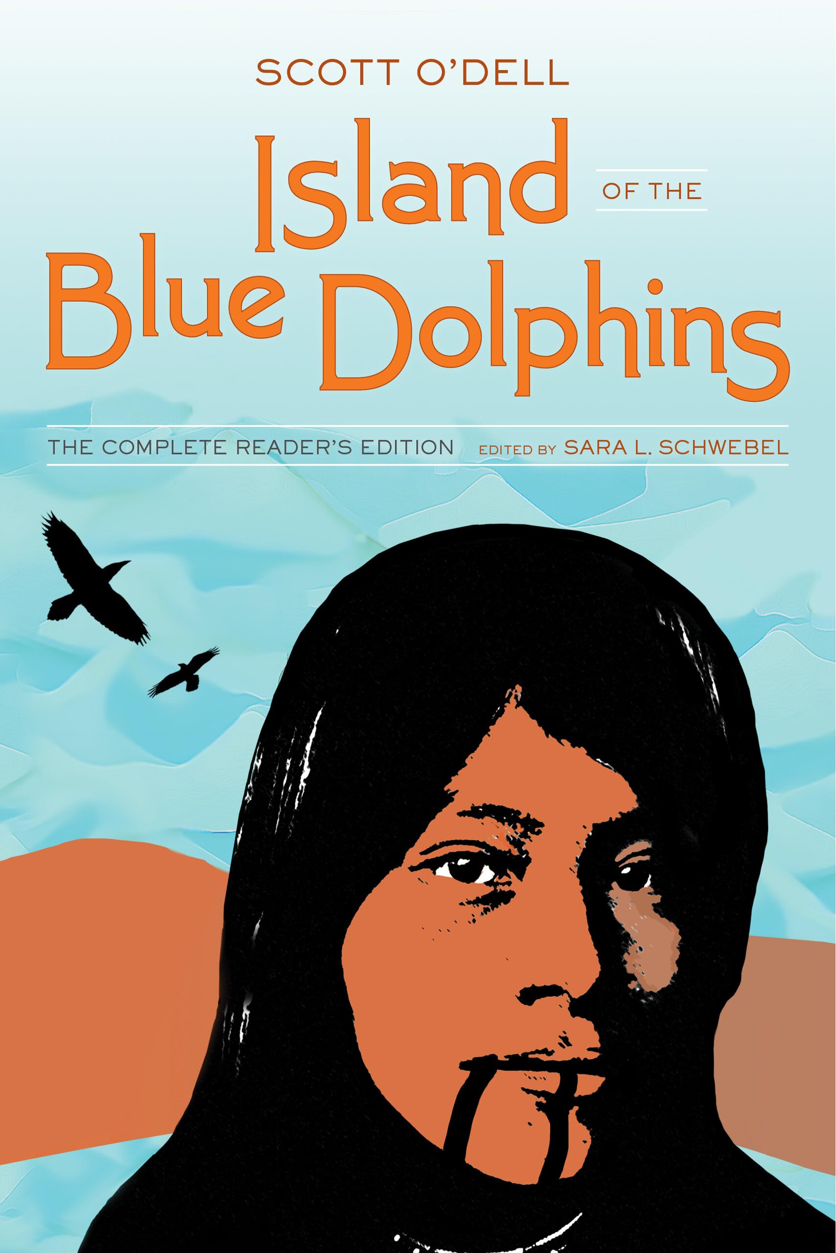 Island of the Blue Dolphins: The Complete Reader's Edition Contemporary literature