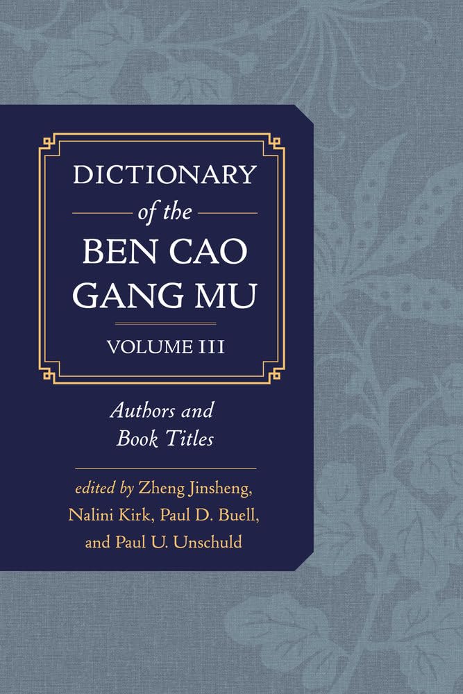 Dictionary of the Ben cao gang mu, Volume 3: Persons and Literary Sources Medicine