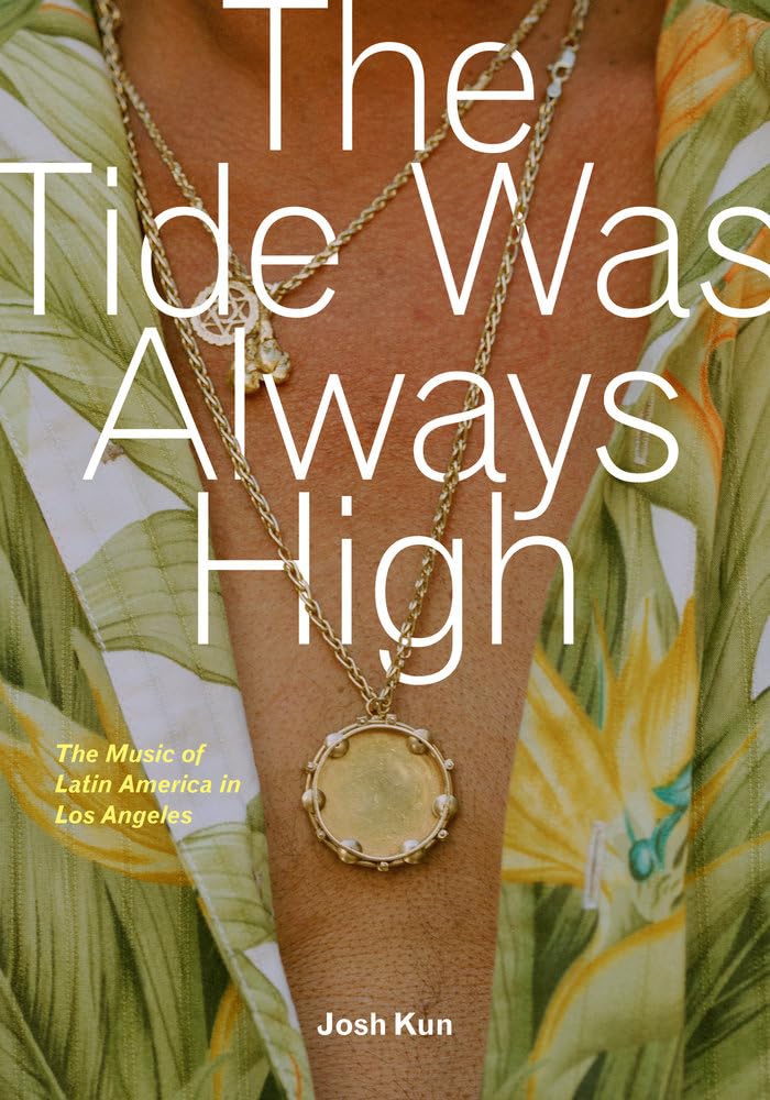 The Tide Was Always High: The Music of Latin America in Los Angeles Social Sciences