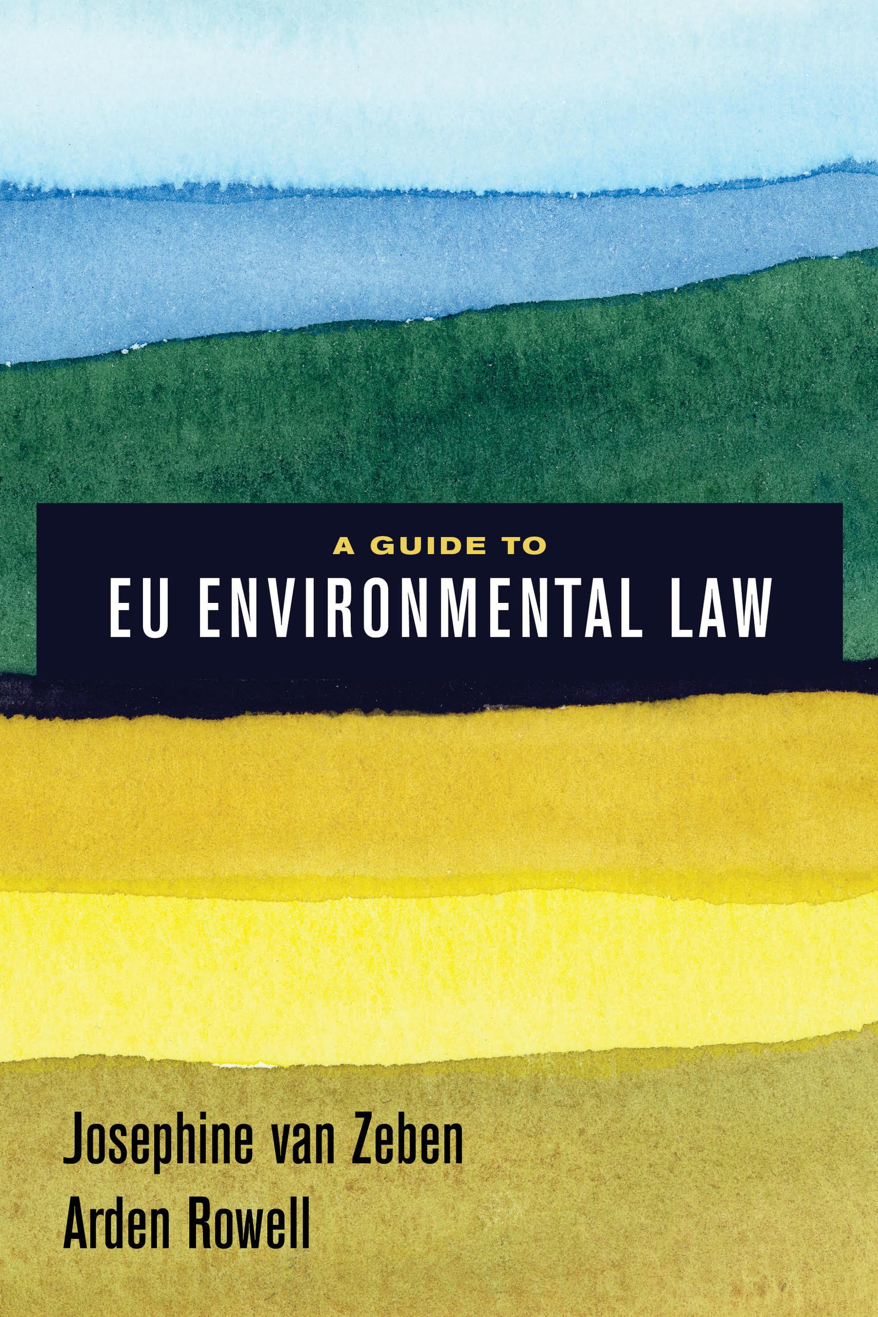 van Zeben, J: A Guide to EU Environmental Law Law
