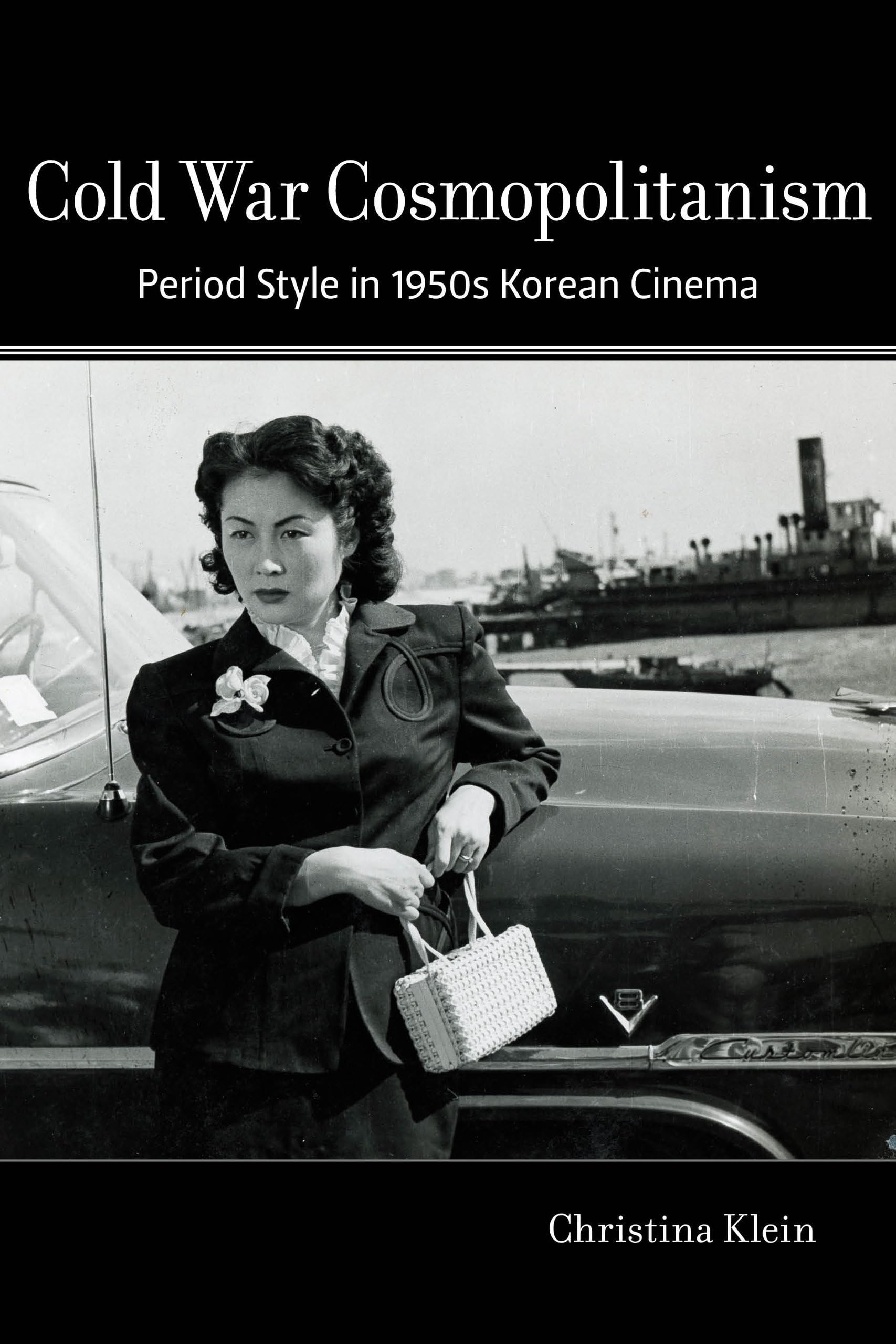 Cold War Cosmopolitanism: Period Style in 1950s Korean Cinema Film, Art & Culture