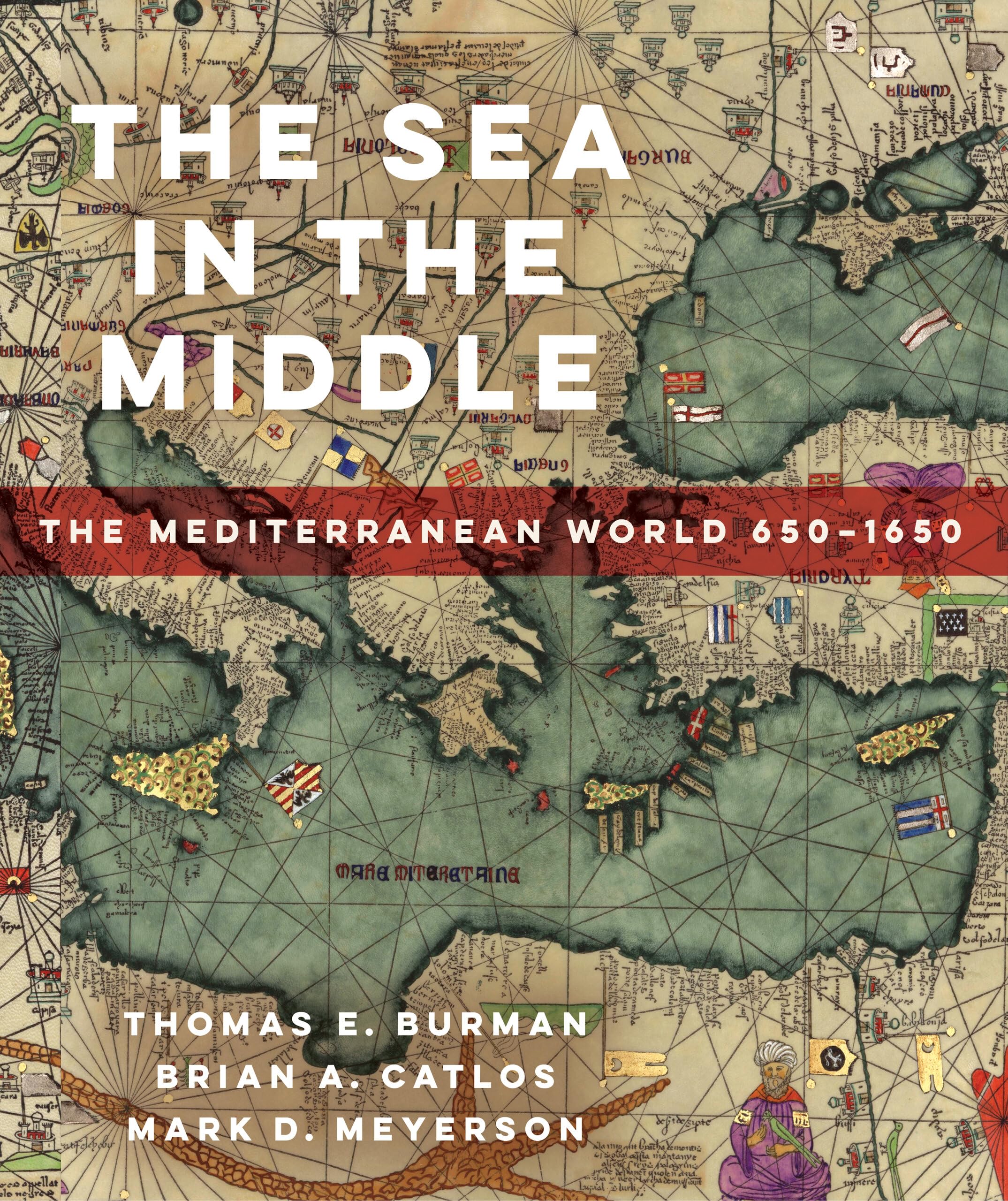 The Sea in the Middle: The Mediterranean World, 650–1650 Historical Fiction