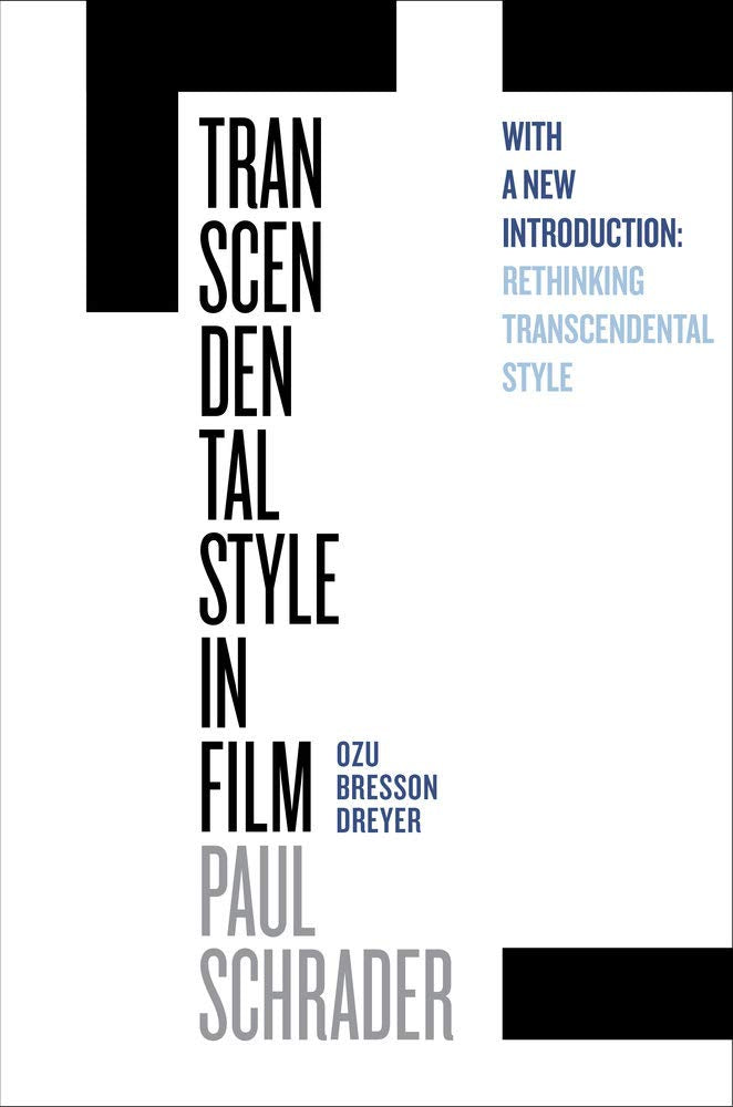 Transcendental Style in Film: Ozu, Bresson, Dreyer: Ozu, Bresson, Dreyer, With a New Introduction Media & Communication