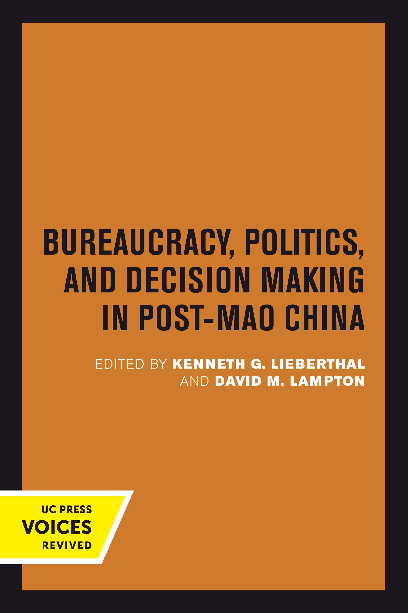 Bureaucracy, Politics, and Decision Making in Post-Mao China: Volume 14 (Studies on China, 14, Band 14) Social Sciences