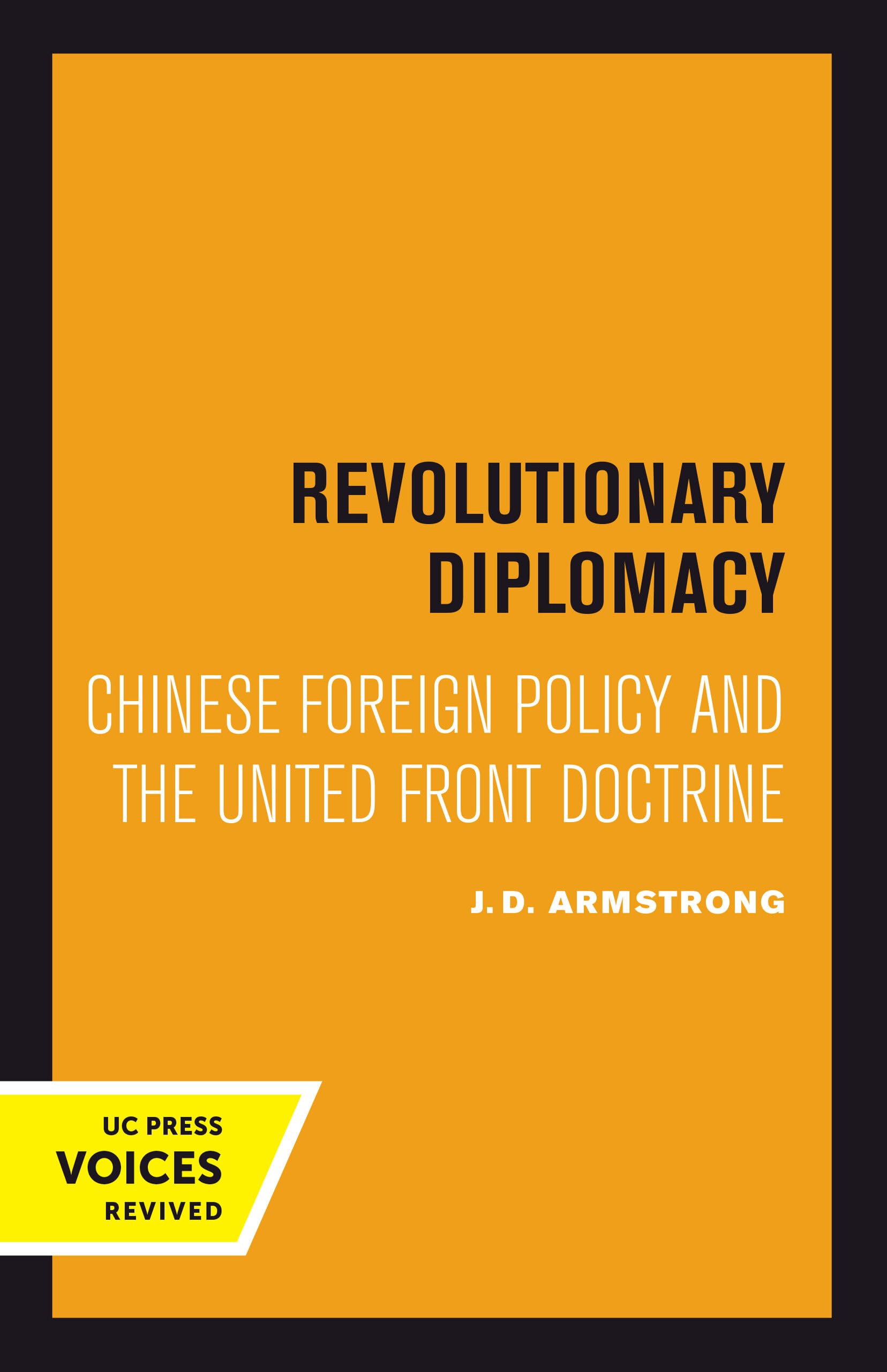 Revolutionary Diplomacy: Chinese Foreign Policy and the United Front Doctrine Social Sciences