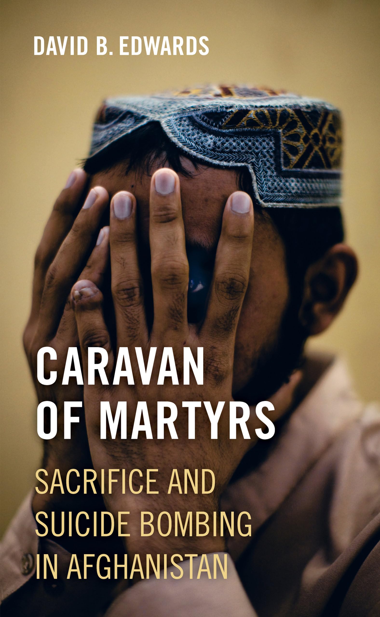 Caravan of Martyrs: Sacrifice and Suicide Bombing in Afghanistan Religion & Esotericism