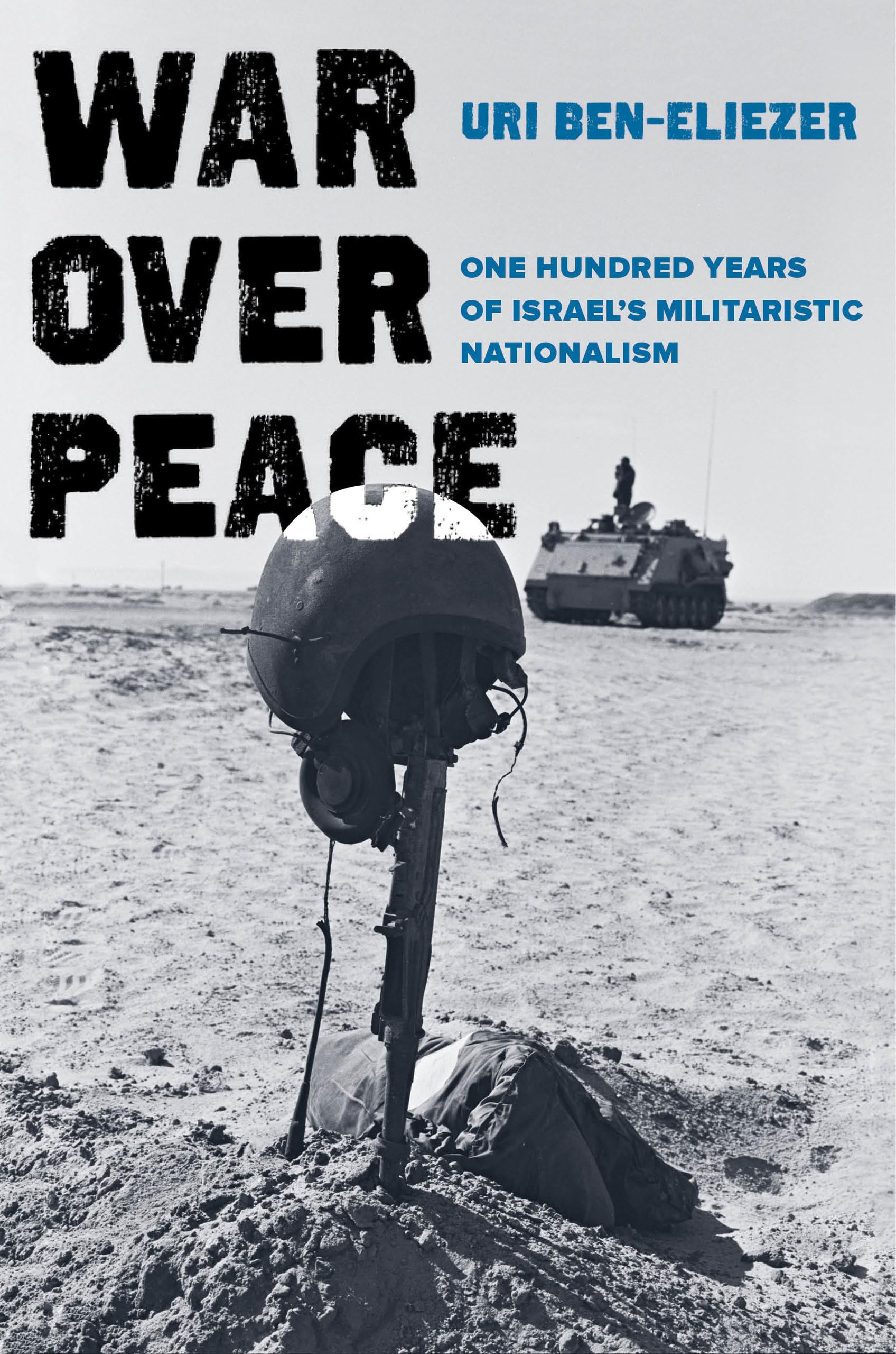 War over Peace: One Hundred Years of Israel's Militaristic Nationalism Social Sciences