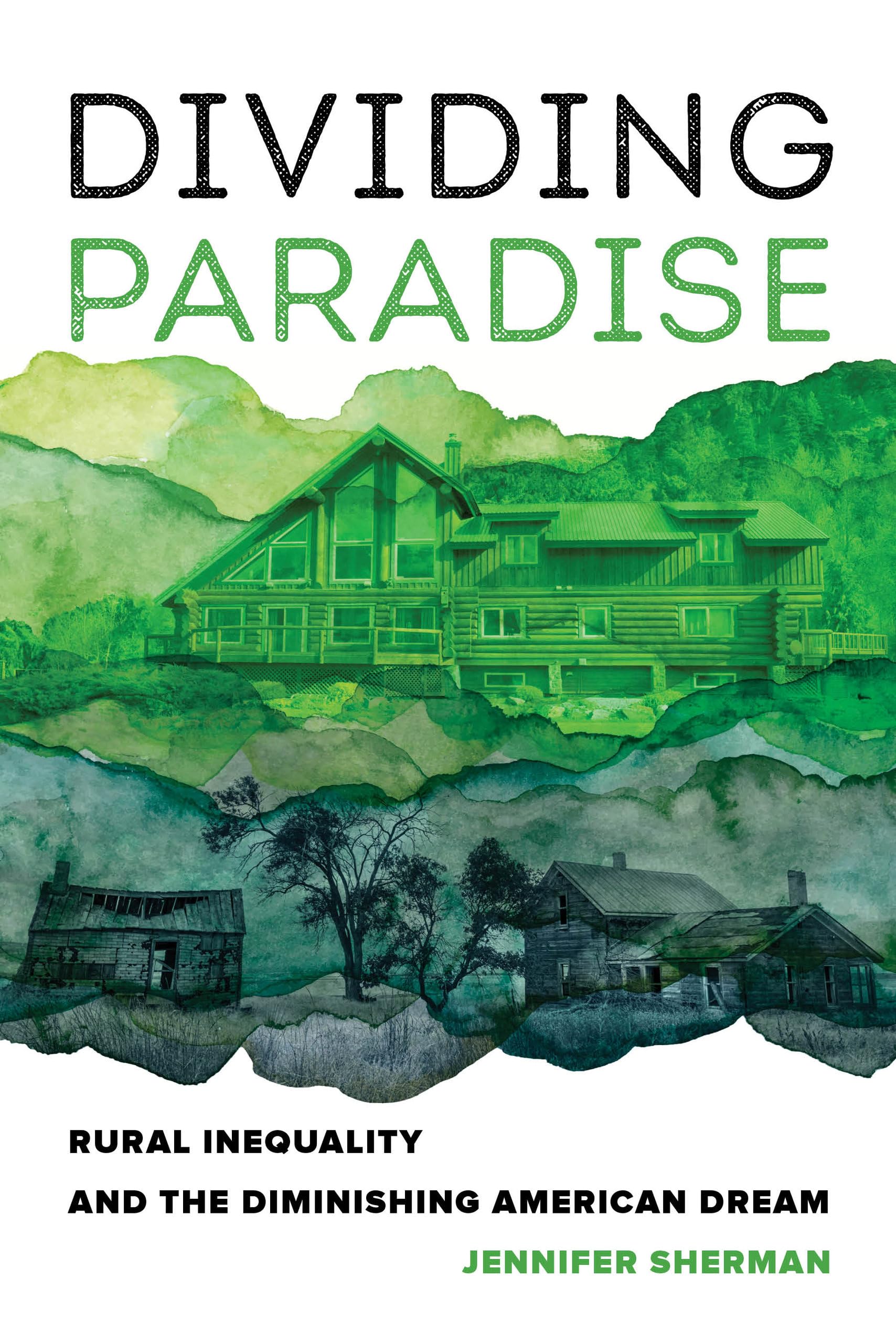 Dividing Paradise: Rural Inequality and the Diminishing American Dream Social Sciences