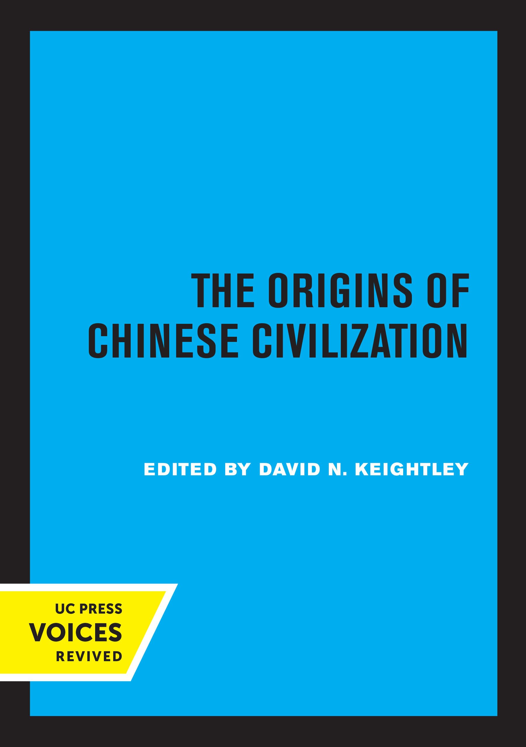 Origins of Chinese Civilization: Volume 1 (Studies on China, 1, Band 1) Politics & History