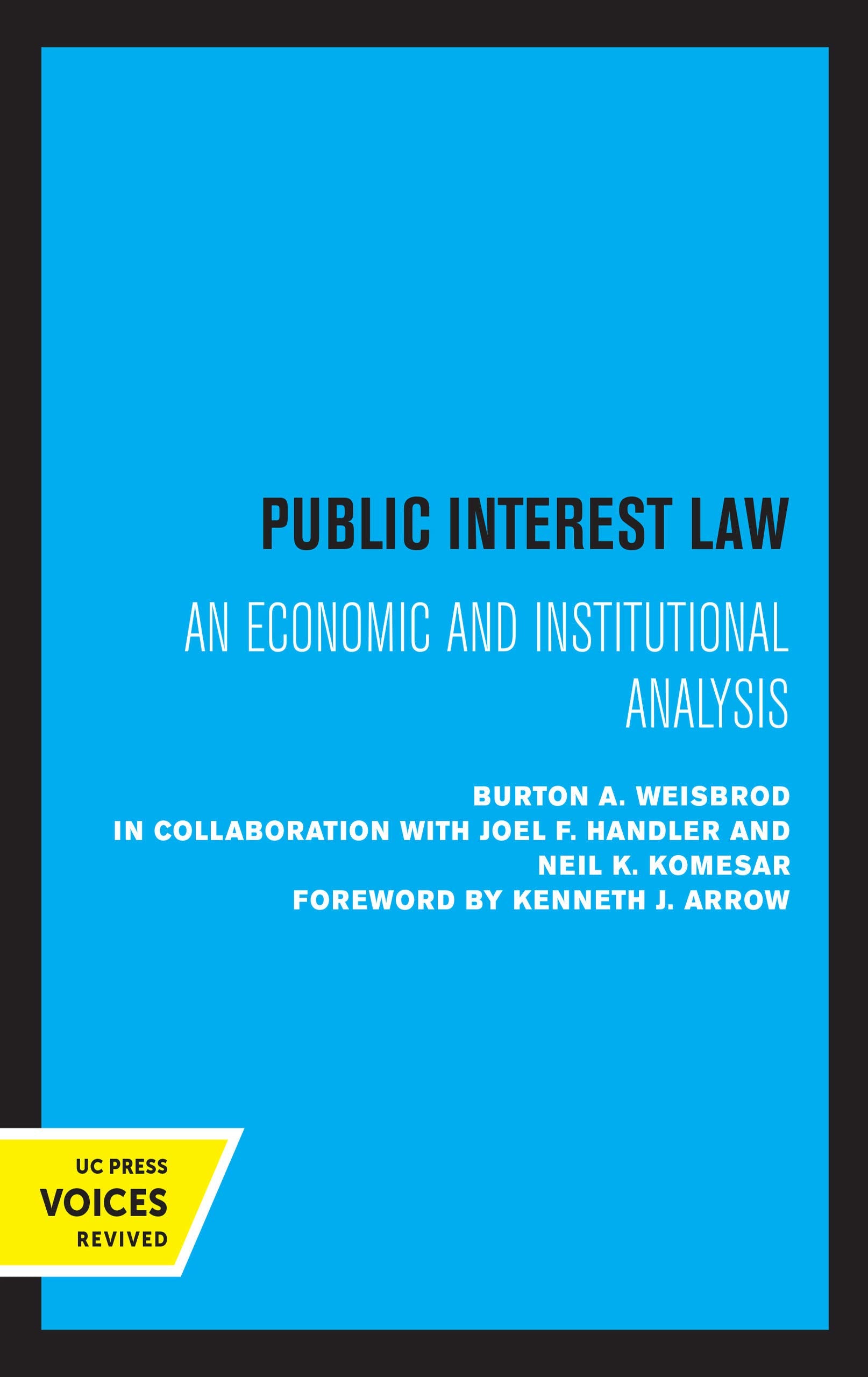 Public Interest Law: An Economic and Institutional Analysis Law