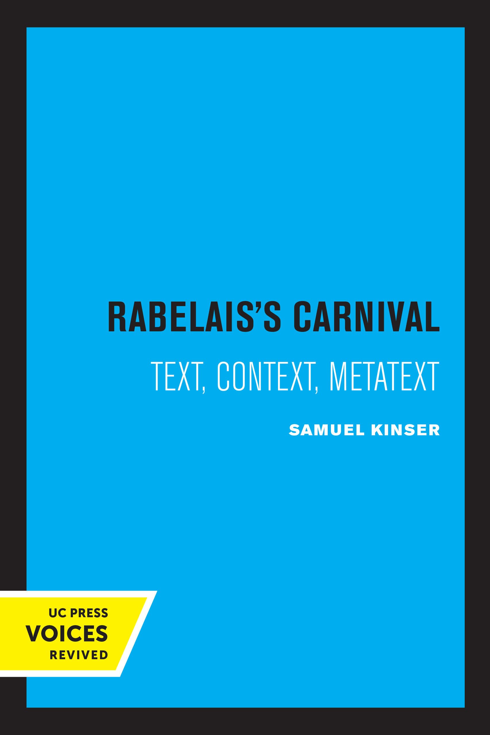 Rabelais's Carnival: Text, Context, Metatext (New Historicism: Studies in Cultural Poetics, 10, Band 10) Contemporary literature