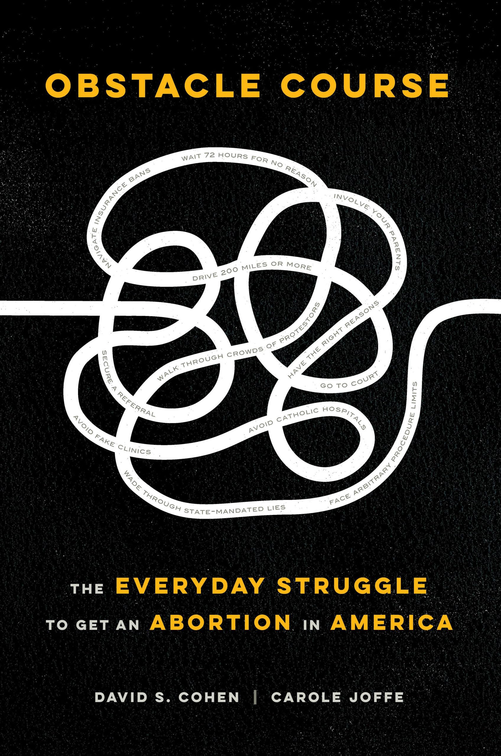 Obstacle Course: The Everyday Struggle to Get an Abortion in America Medicine