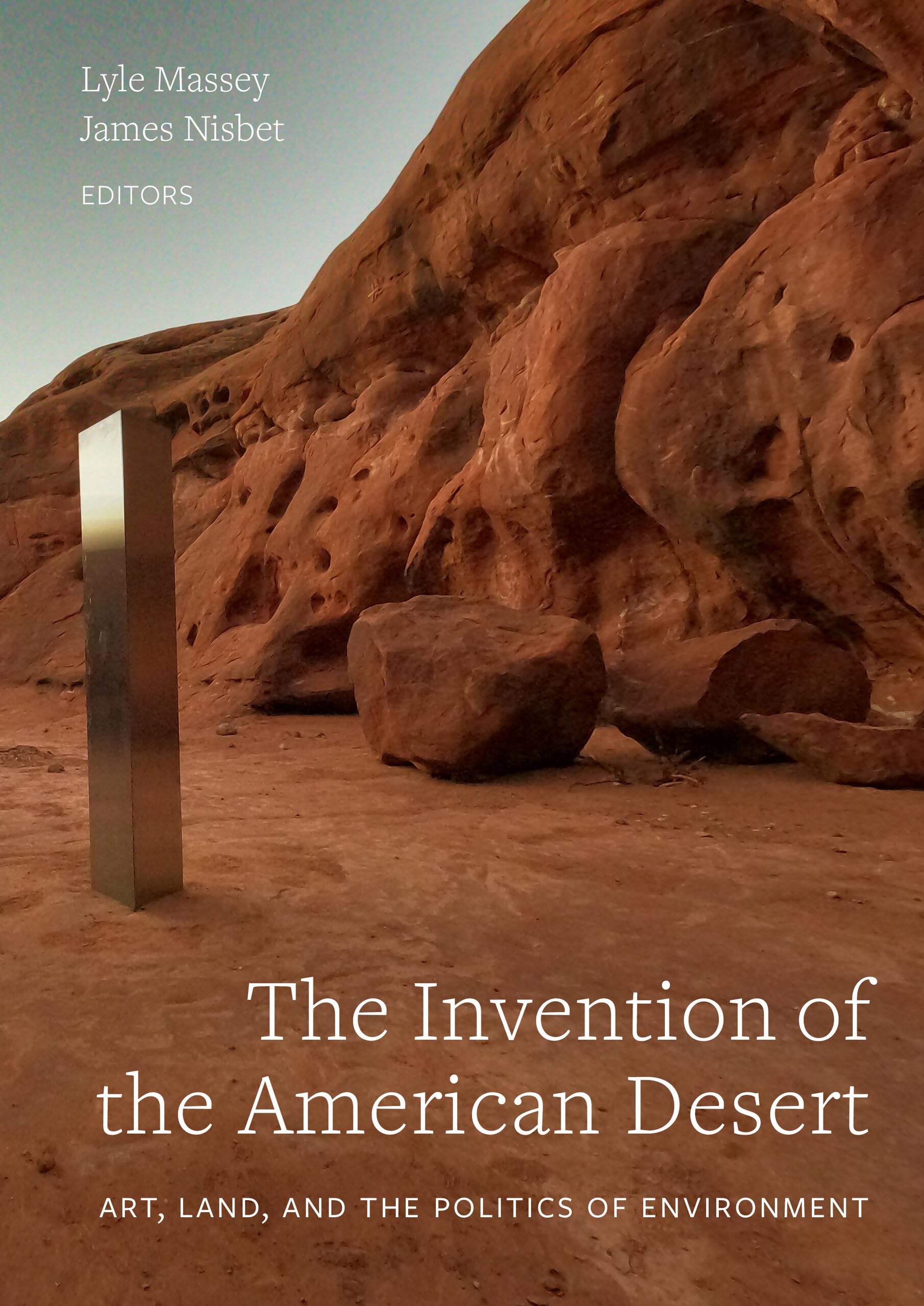 The Invention of the American Desert: Art, Land, and the Politics of Environment Architecture