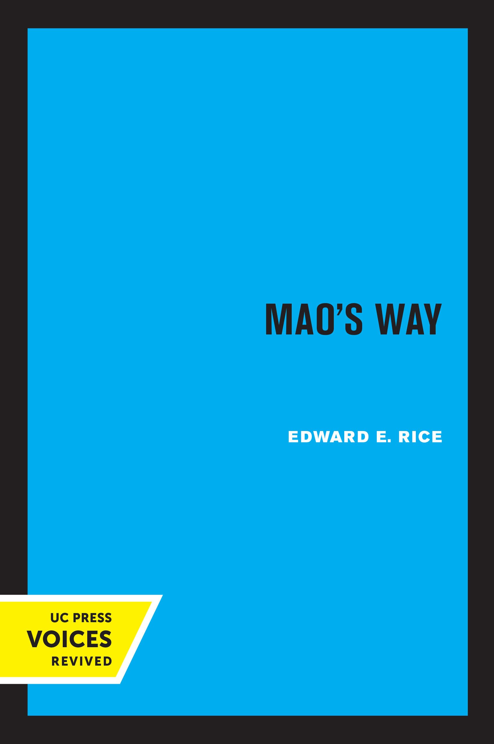 Mao's Way: Volume 7 (Center for Chinese Studies, Uc Berkeley, 7, Band 7) Politics & History