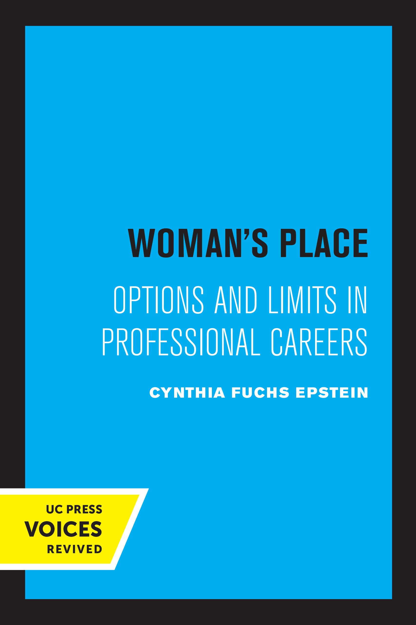 Woman's Place: Options and Limits in Professional Careers Social Sciences