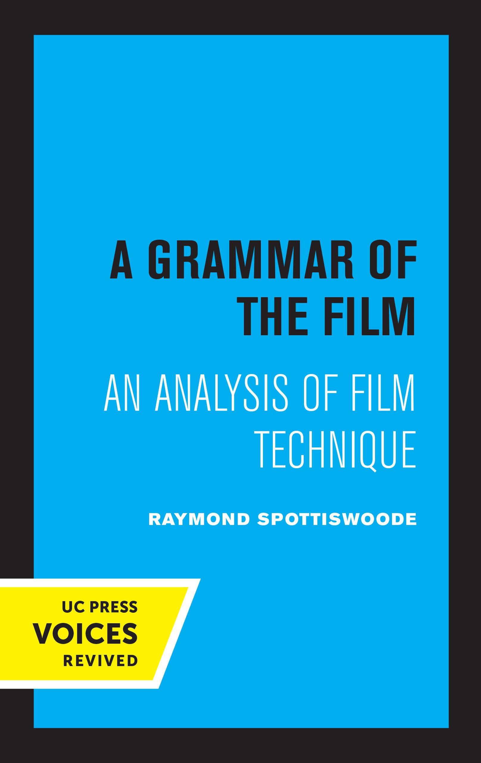 Grammar of the Film: An Analysis of Film Technique Film, Art & Culture