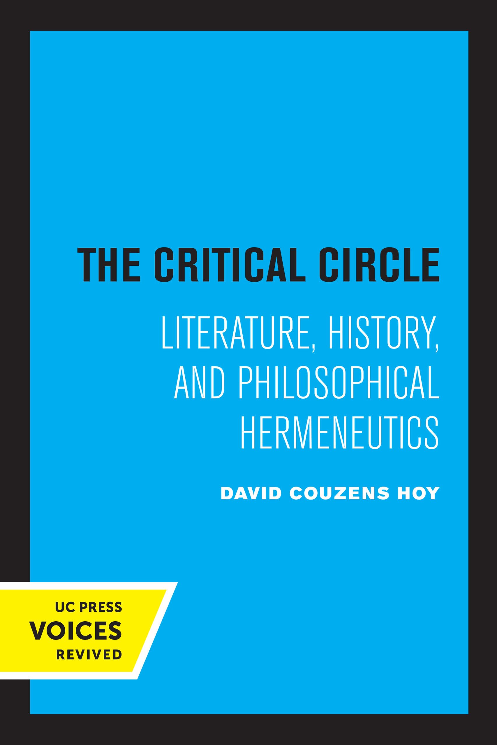 Critical Circle: Literature, History, and Philosophical Hermeneutics Philosophy