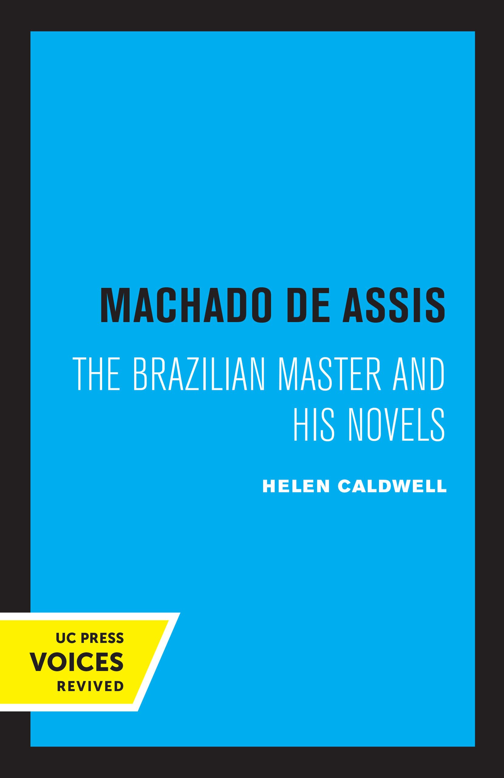Machado De Assis: The Brazilian Master and His Novels Contemporary literature