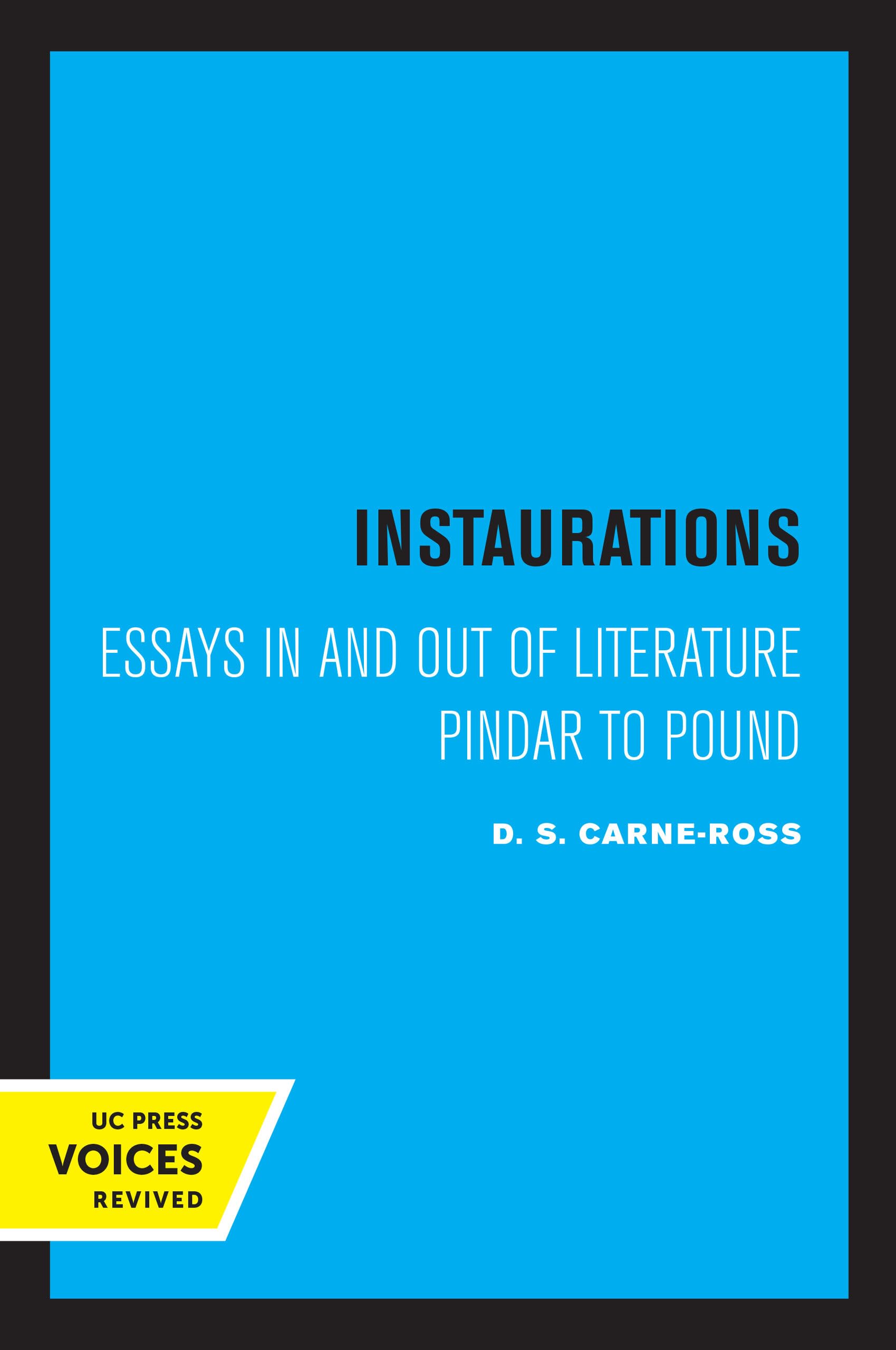 Instaurations: Essays in and out of Literature Pindar to Pound Contemporary literature