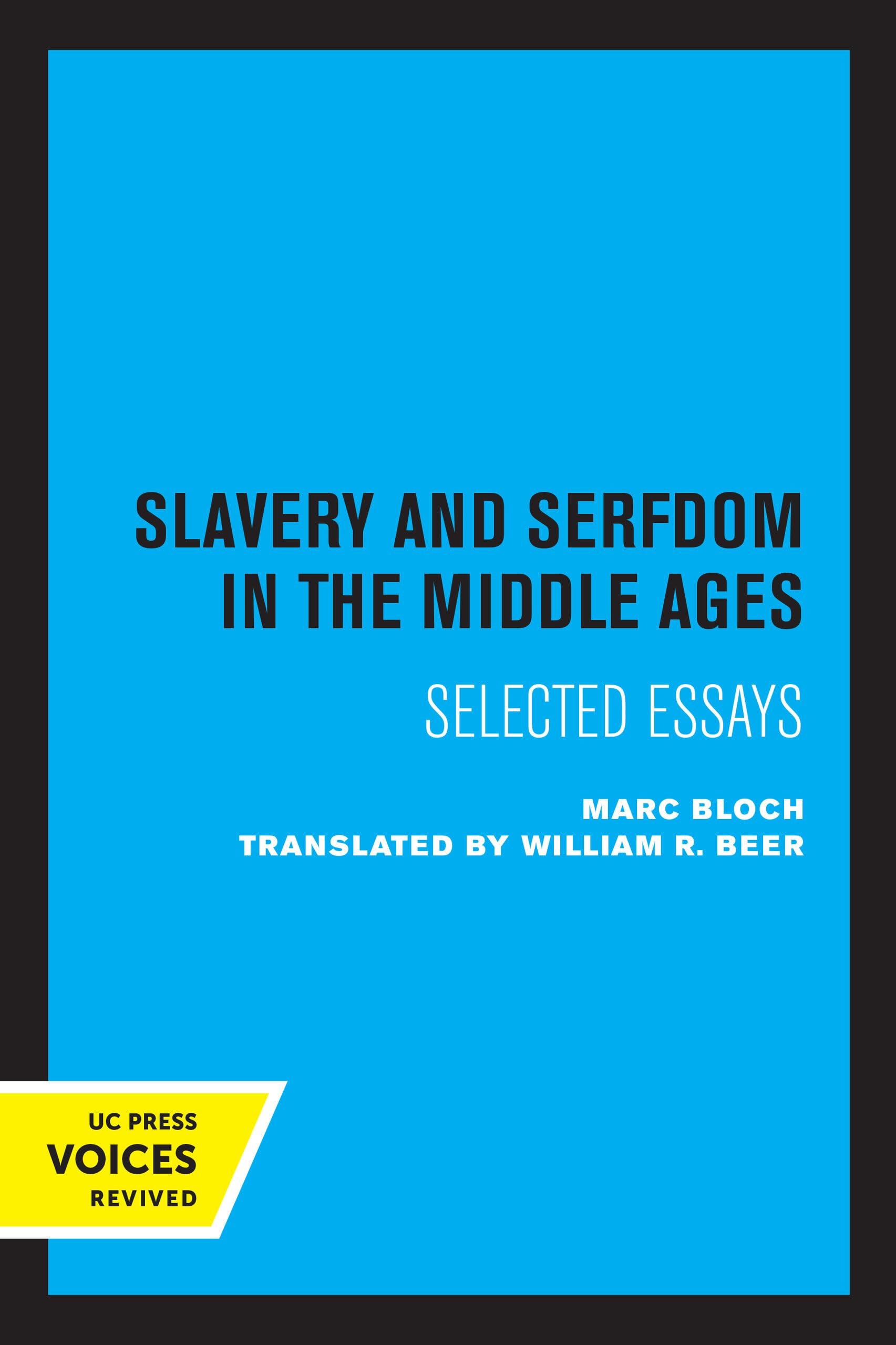 Slavery and Serfdom in the Middle Ages: Selected Essays Politics & History