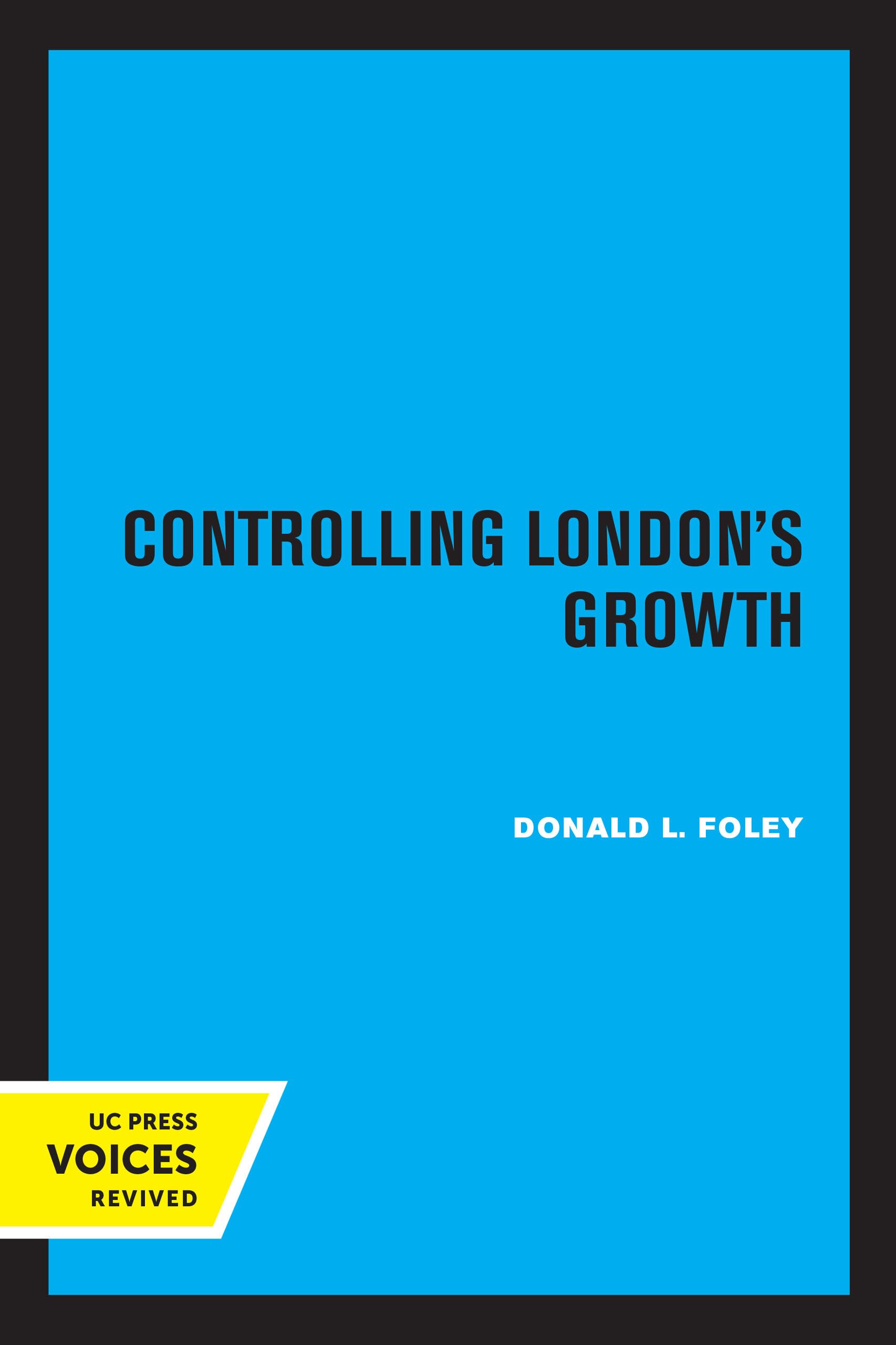 Controlling London's Growth: Planning the Great Wen, 1940 - 1960 Architecture