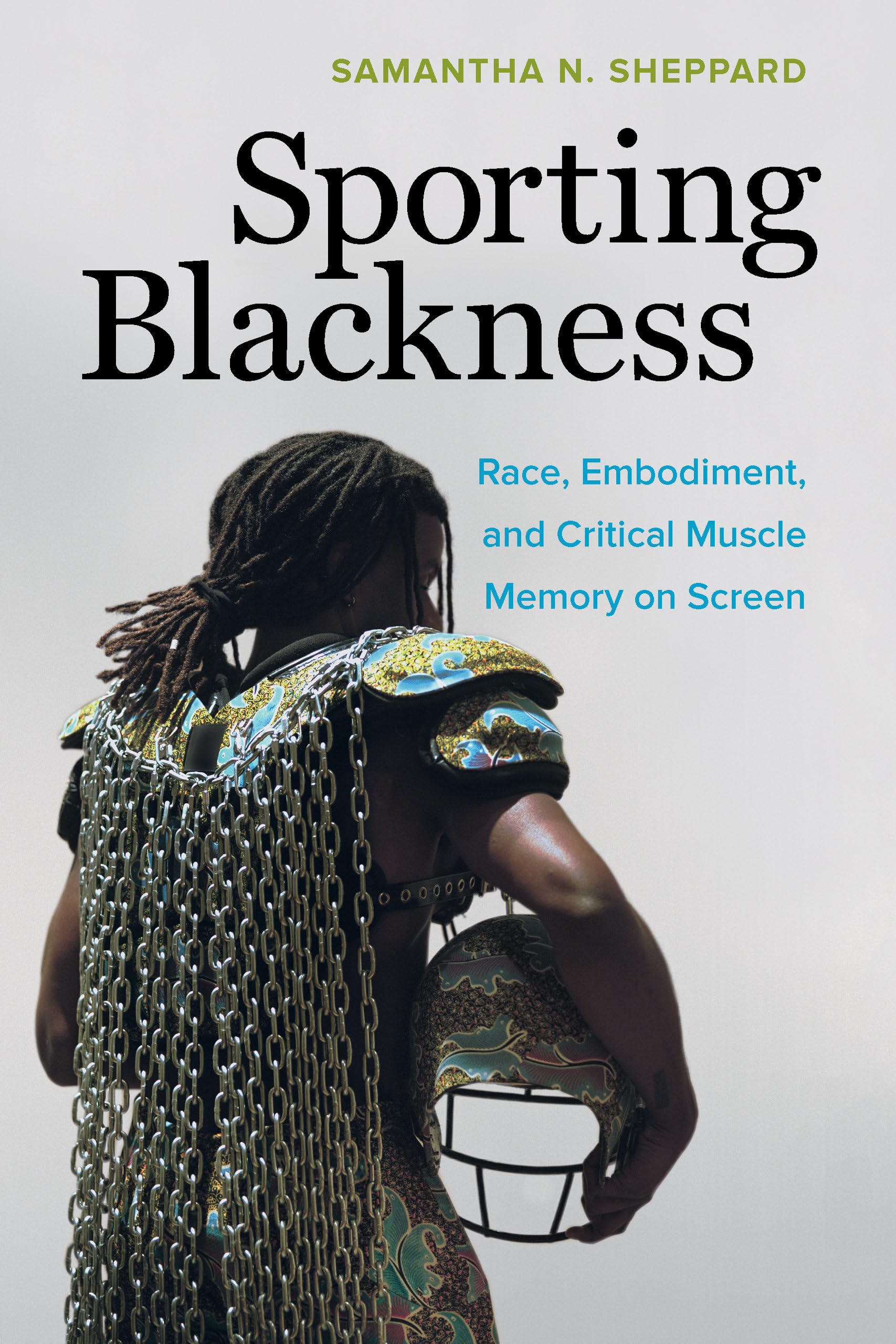 Sporting Blackness: Race, Embodiment, and Critical Muscle Memory on Screen Media & Communication