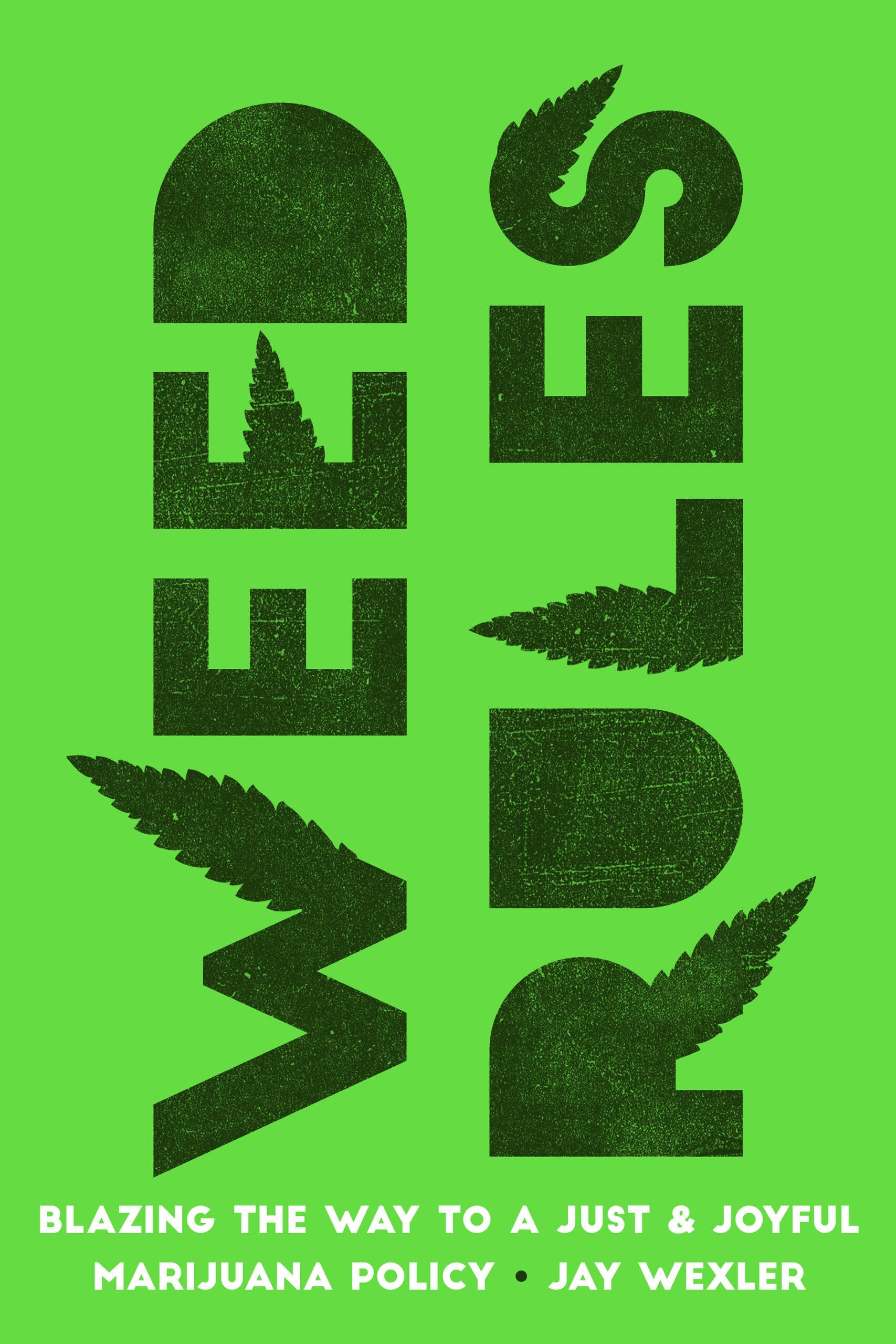 Weed Rules: Blazing the Way to a Just and Joyful Marijuana Policy Medicine