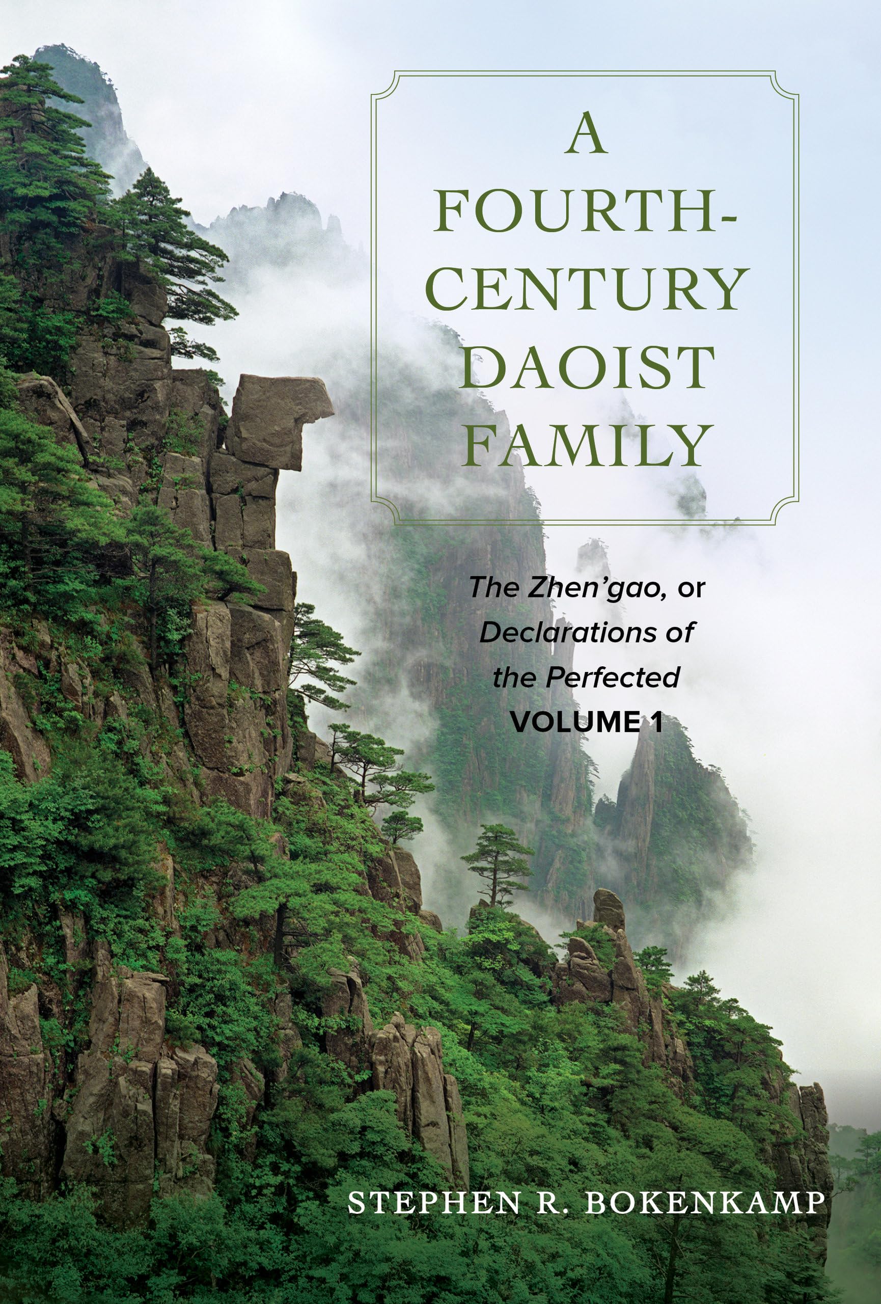 Fourth-Century Daoist Family: The Zhen’gao, or Declarations of the Perfected, Volume 1 Politics & History