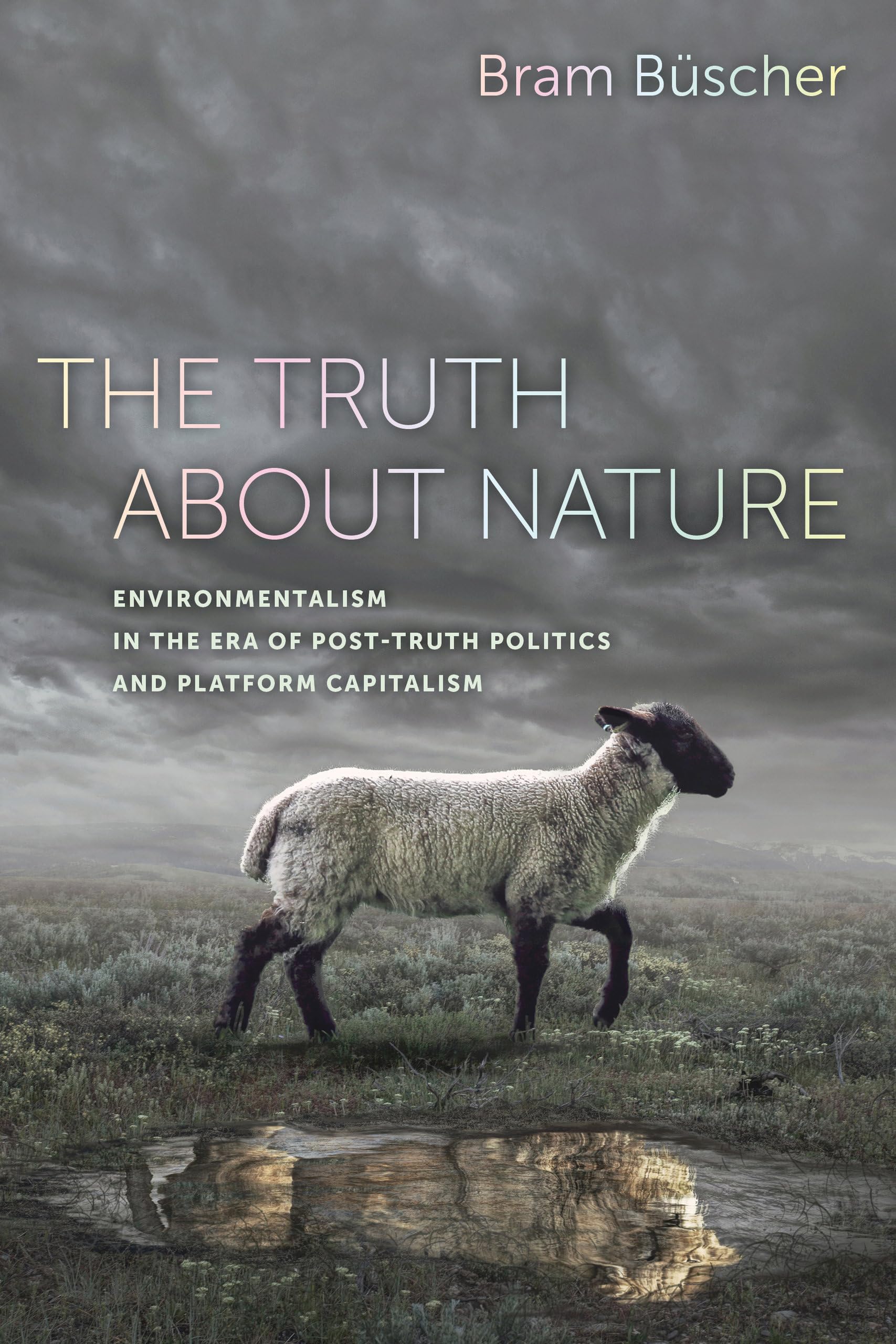 Truth About Nature: Environmentalism in the Era of Post-truth Politics and Platform Capitalism Social Sciences