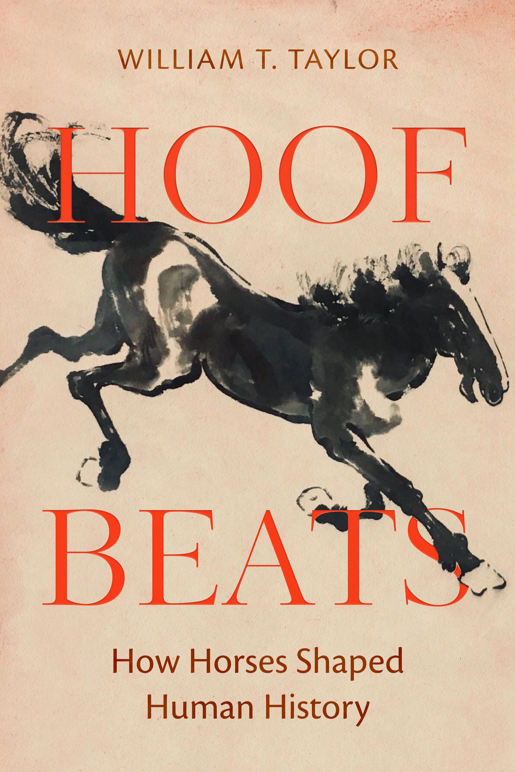 Hoof Beats: How Horses Shaped Human History Social Sciences