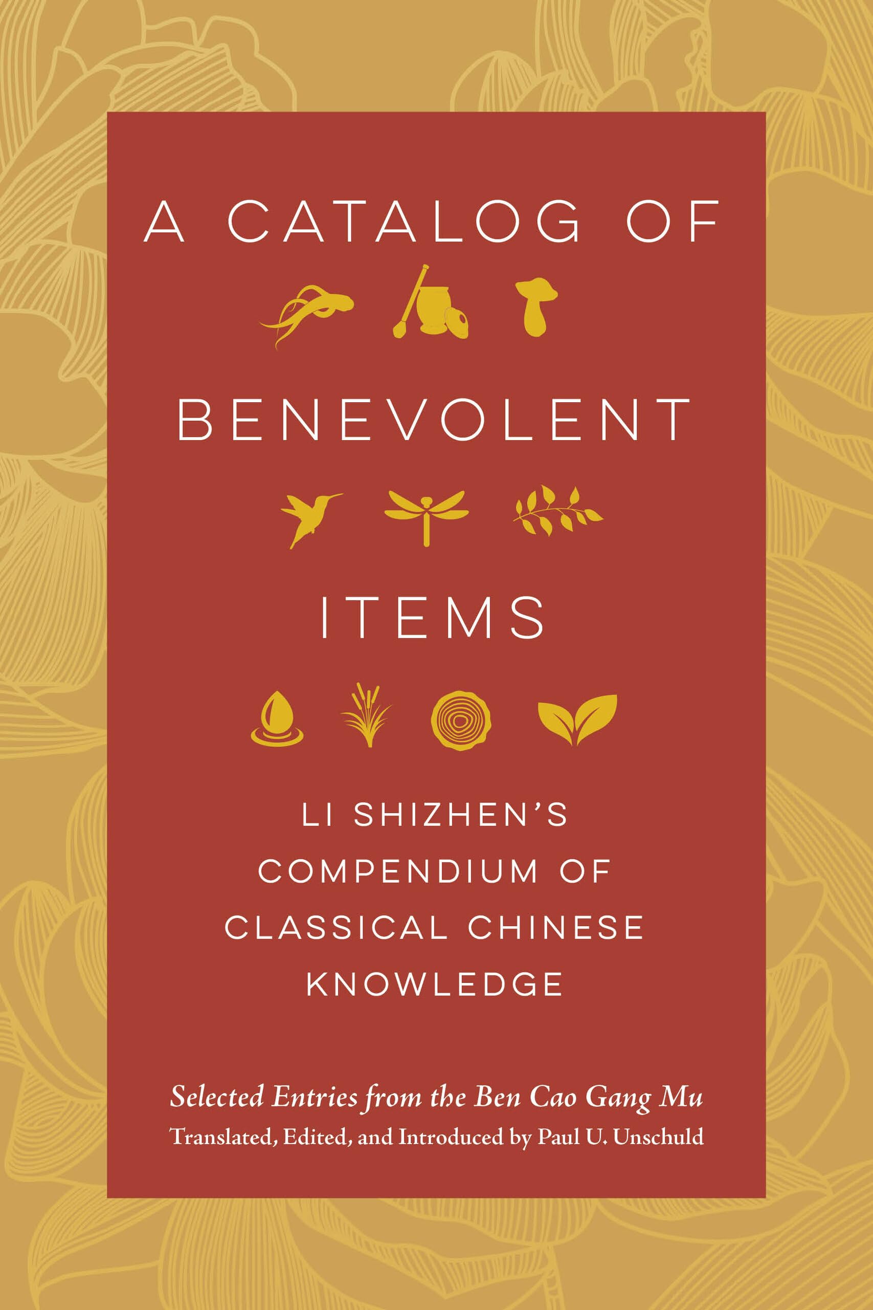 Catalog of Benevolent Items: Li Shizhen's Compendium of Classical Chinese Knowledge Medicine