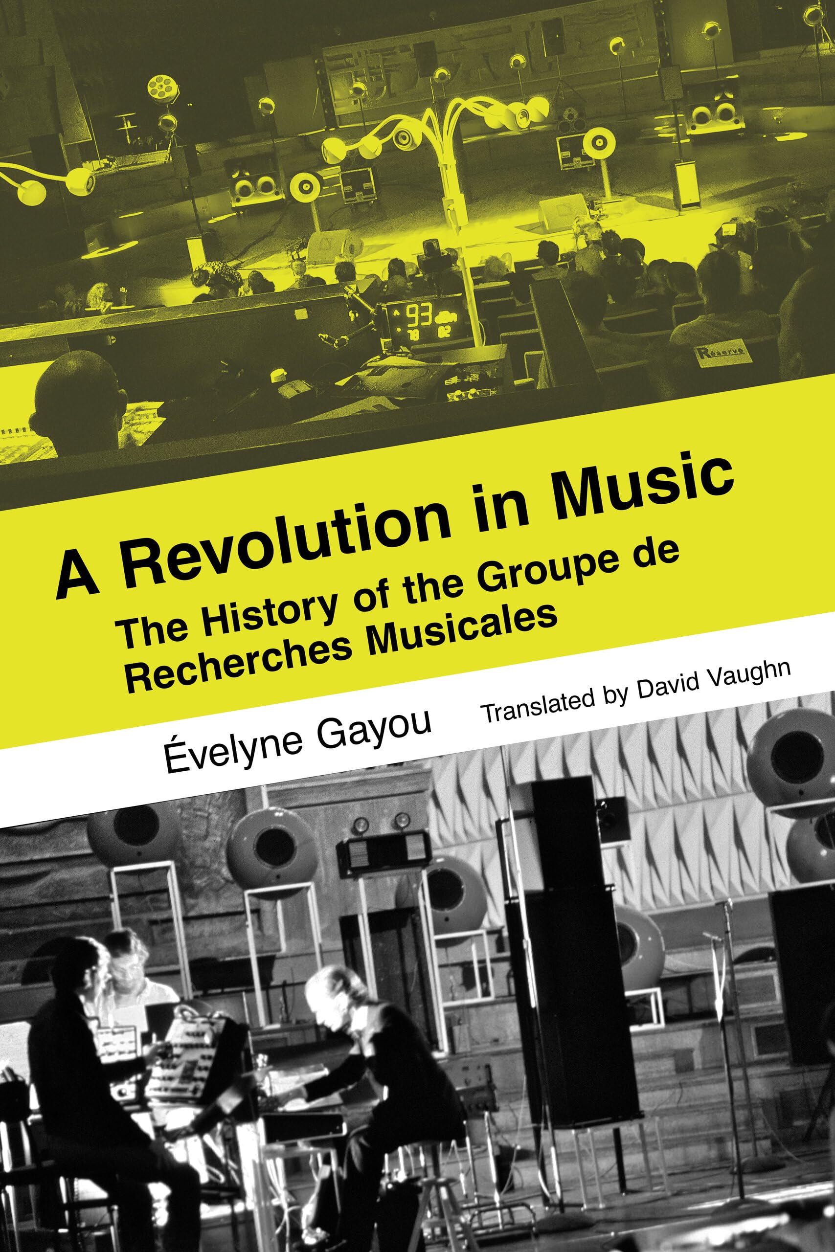 A Revolution in Music: The History of the Groupe De Recherches Musicales Arts & Music