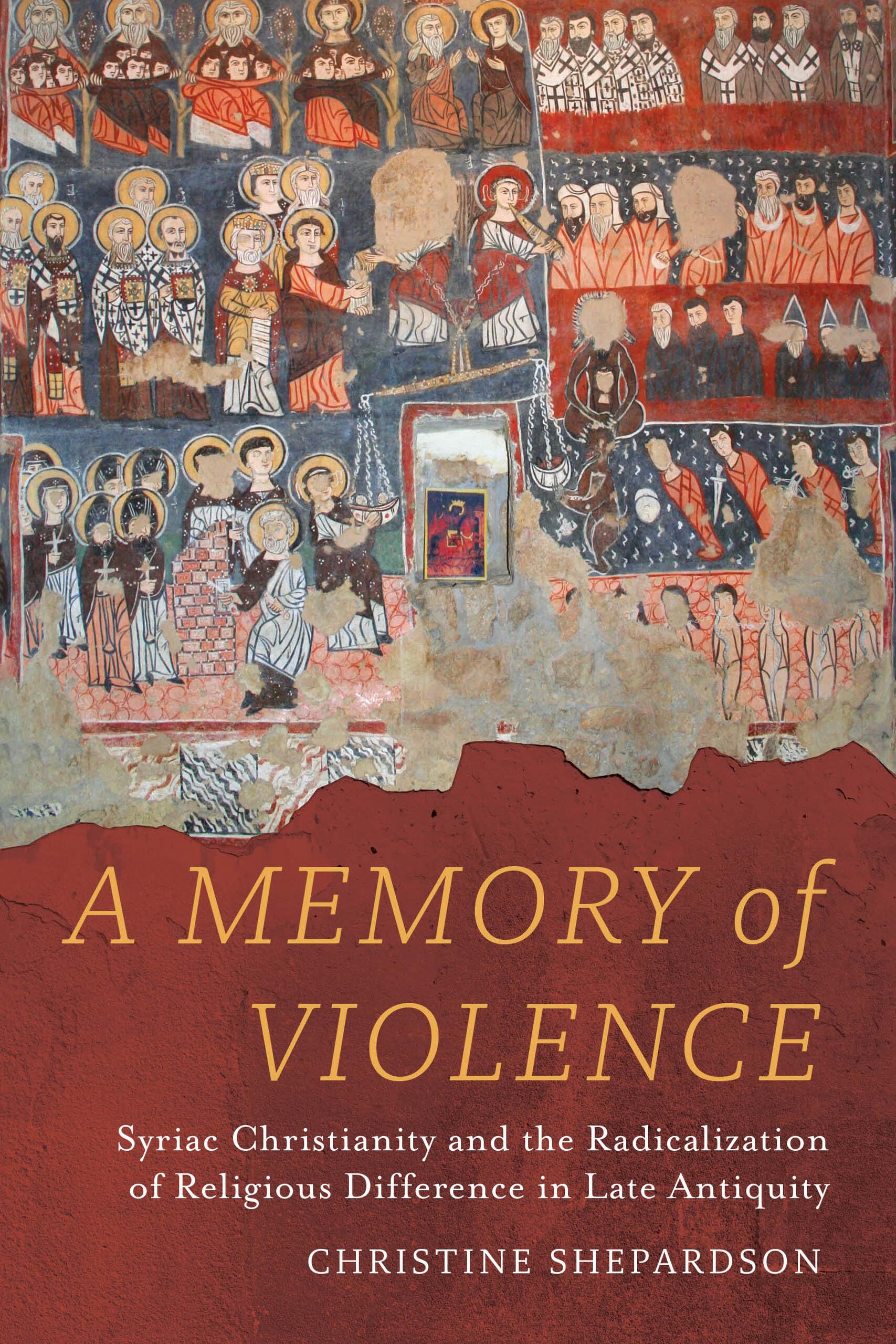 A Memory of Violence: Syriac Christianity and the Radicalization of Religious Difference in Late Antiquity Social Sciences
