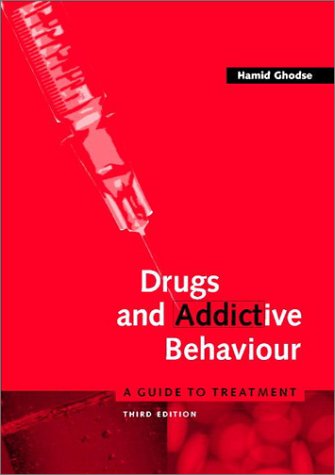 Drugs and Addictive Behaviour: A Guide to Treatment Medicine