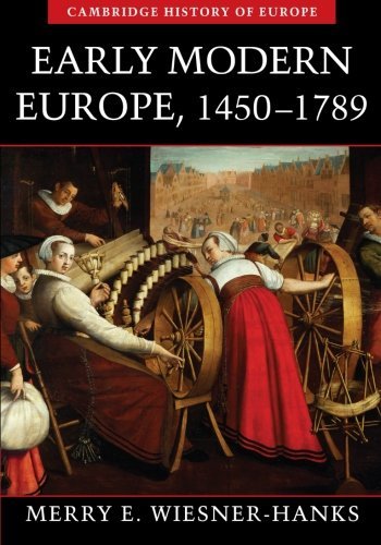 Early Modern Europe, 1450-1789 (Cambridge History of Europe) Politics & History
