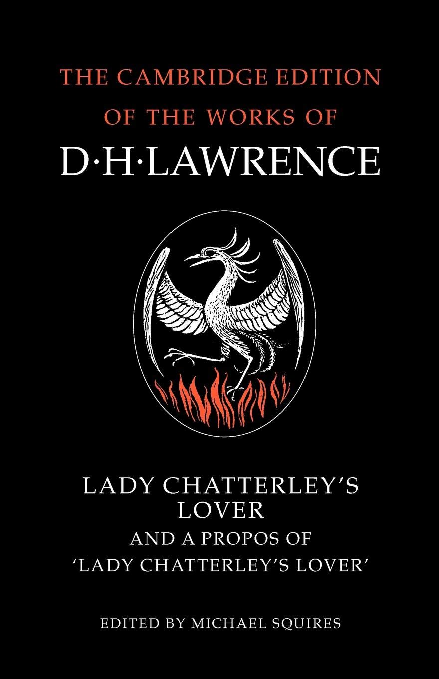 Lady Chatterley's Lover and A Propos of 'Lady Chatterley's Lover' (Cambridge Edition of the Works of D. H. Lawrence) Contemporary literature