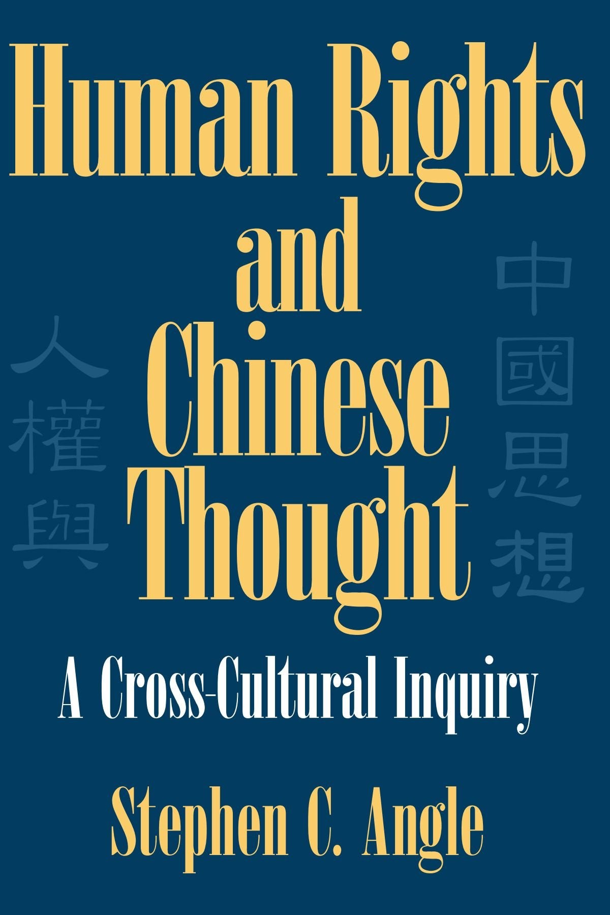Human Rights in Chinese Thought: A Cross-Cultural Inquiry (Cambridge Modern China Series) Philosophy