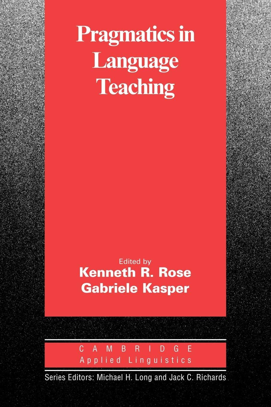 Pragmatics in Language Teaching (Cambridge Applied Linguistics) (Cambridge Applied Linguistics Series) Social Sciences